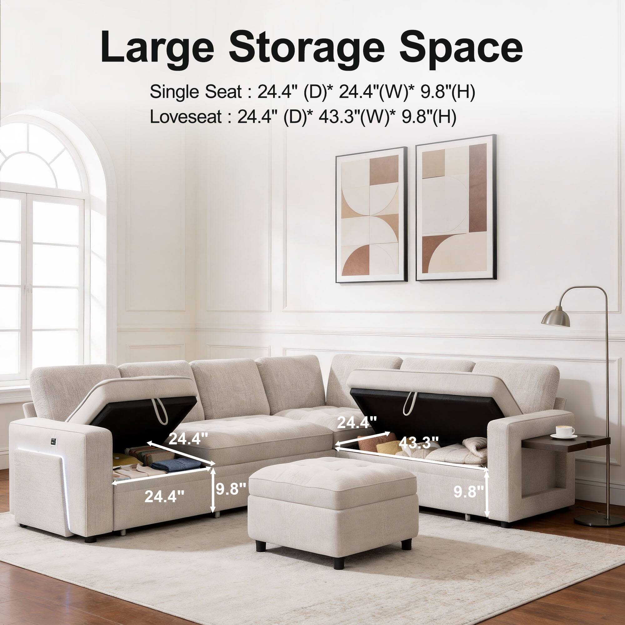 Large Storage Space  
Single Seat: 24.4" (D) * 24.4" (W) * 9.8" (H)  
Loveseat: 24.4" (D) * 43.3" (W) * 9.8" (H)