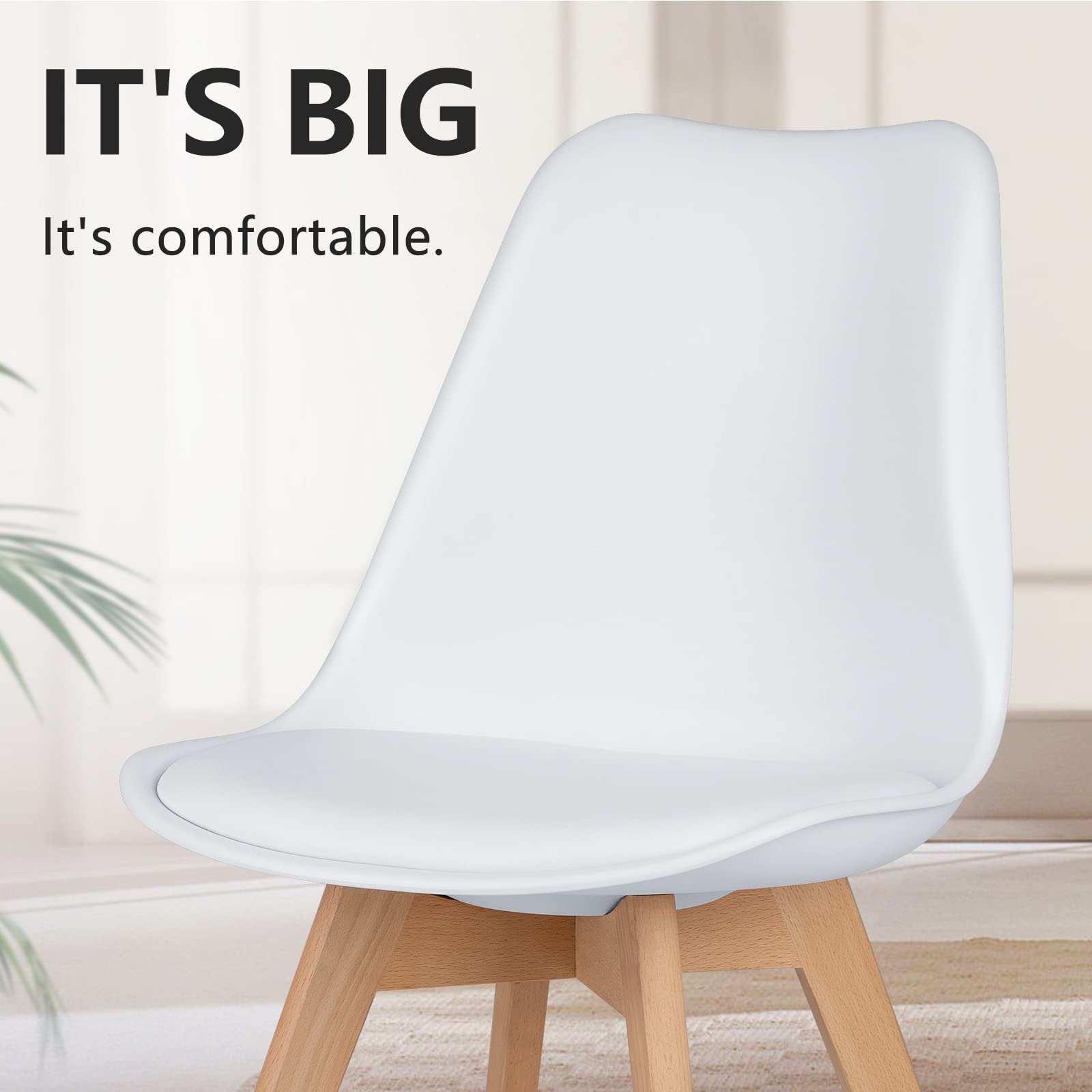 IT'S BIG  
It's comfortable.