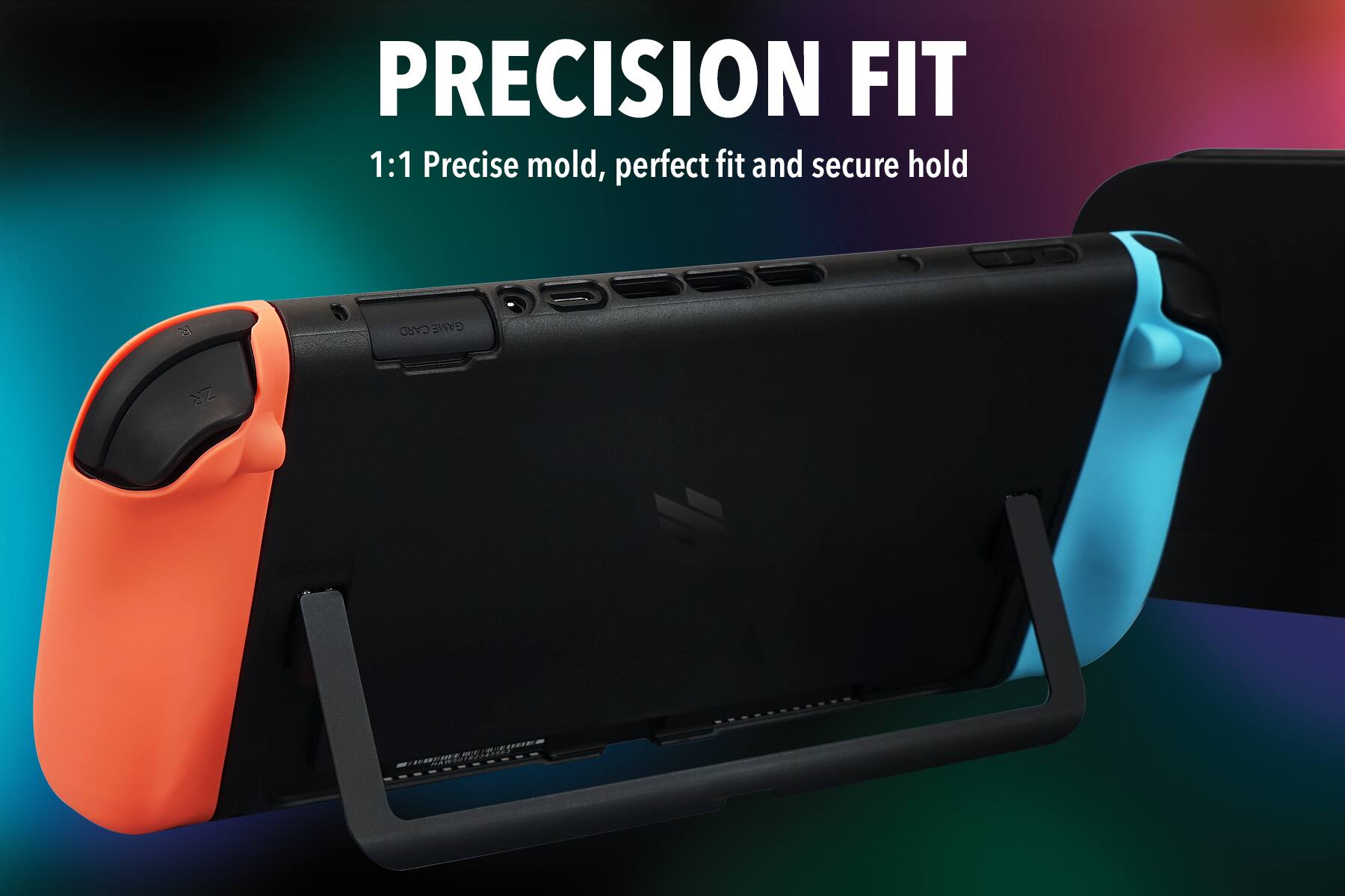 PRECISION FIT  
1:1 Precise mold, perfect fit and secure hold