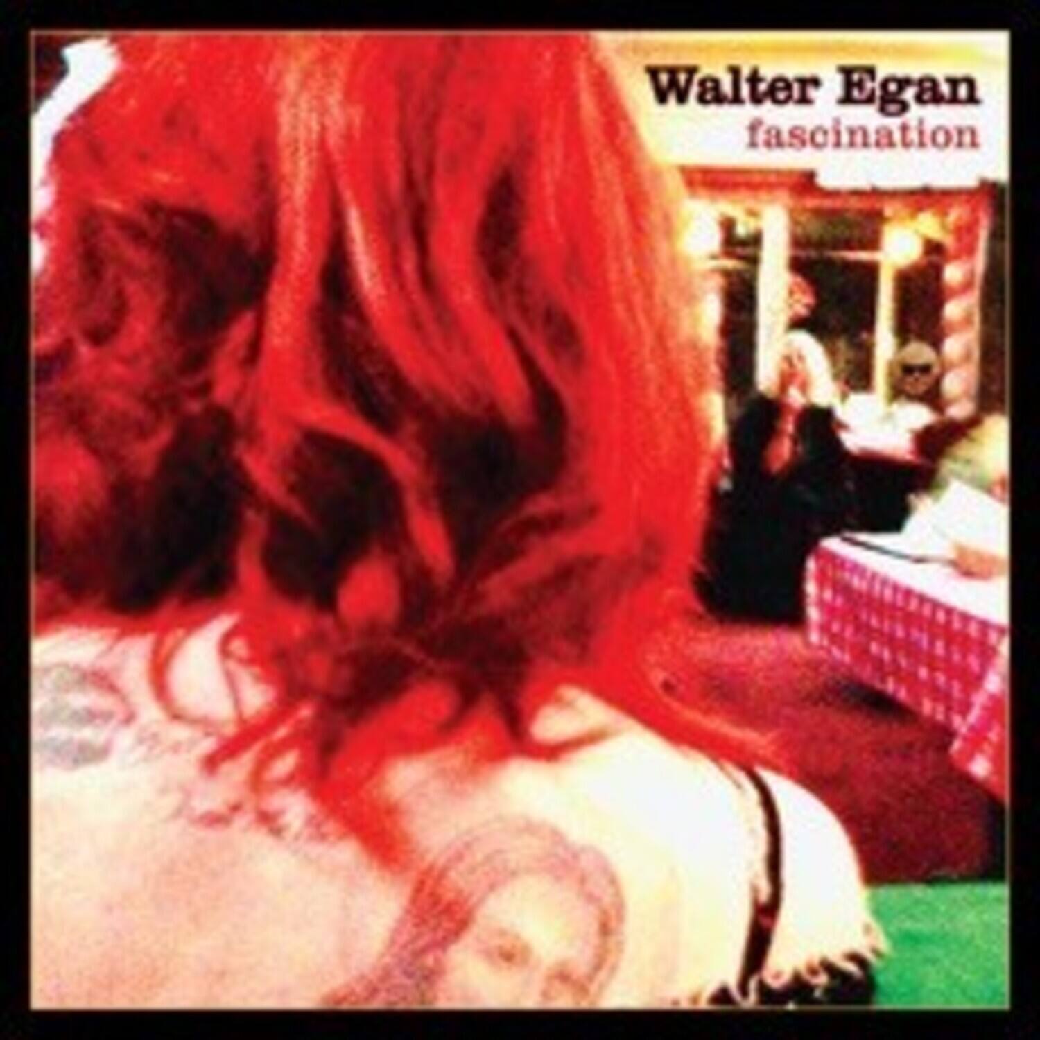 Walter Egan  
fascination