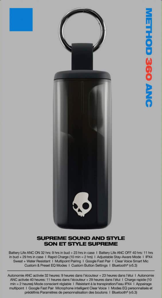 METHOD 360 ANC SUPREME SOUND AND STYLE SON ET STYLE SUPREME Battery Life ANC ON 32 hrs: 9 hrs in bud + 23 hrs in case I Battery Life ANC OFF 40 hrs: 11 hrs in bud + 29 hrs in case I Rapid Charge (10 min = 2 hrs) I Adjustable Stay-Aware Mode I IPX4 Sweat Water Resistant I Multipoint Pairing I Google Fast Pair I Clear Voice Smart Mic Custom & Preset EQ Modes I Custom Button Settings I Bluetooth (v5.3)