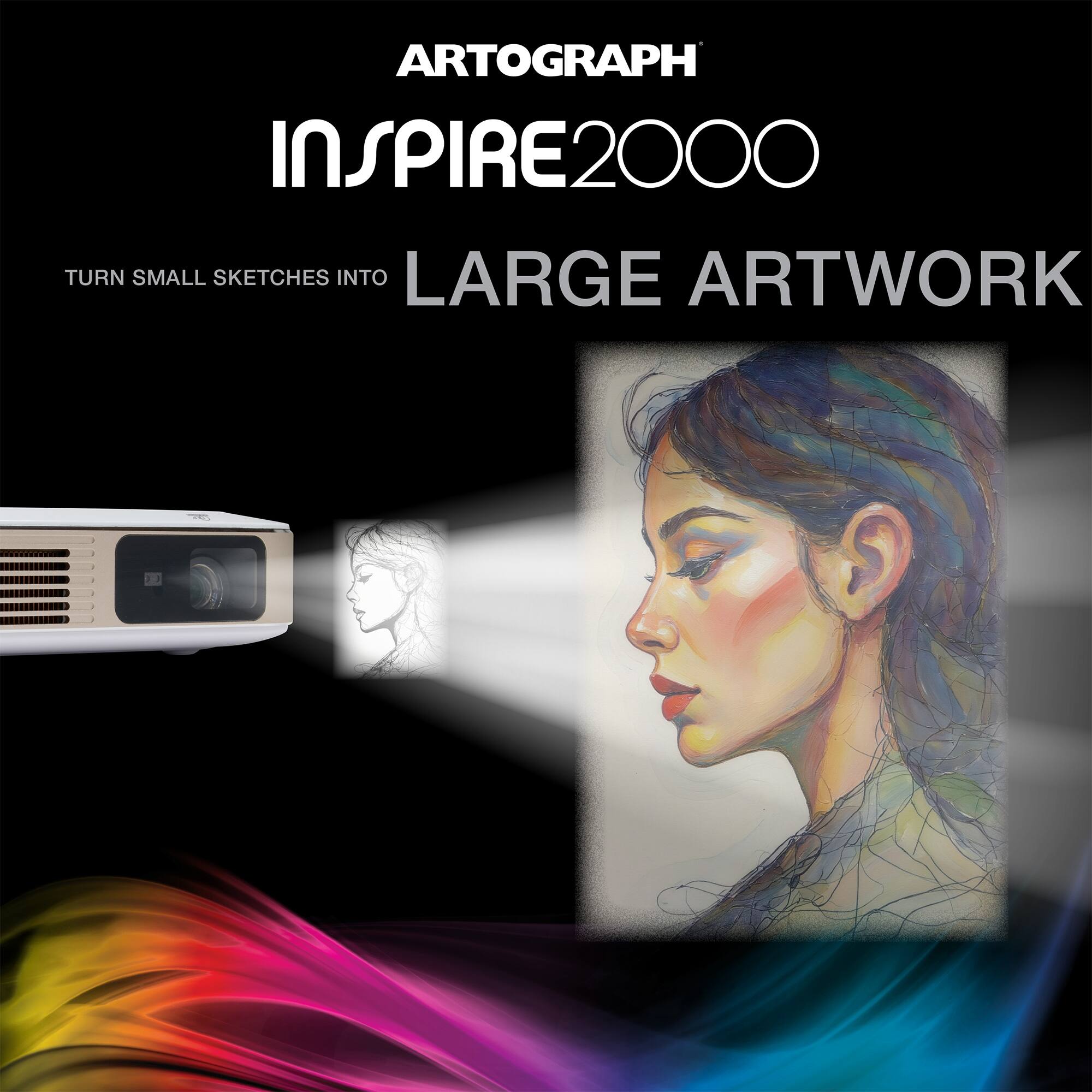 ARTOGRAPH INSPIRE2000  
TURN SMALL SKETCHES INTO LARGE ARTWORK