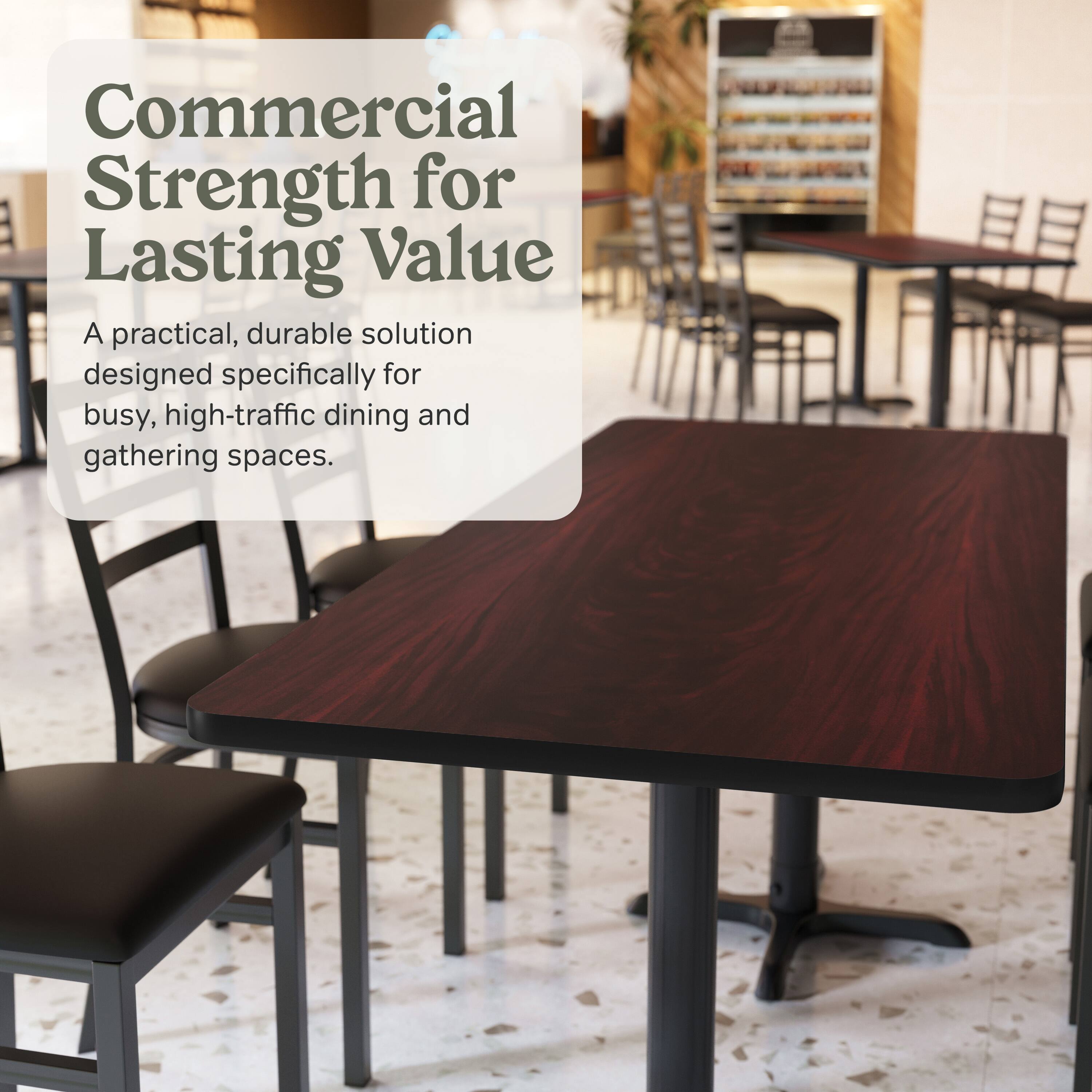 Commercial Strength for Lasting Value  
A practical, durable solution designed specifically for busy, high-traffic dining and gathering spaces.