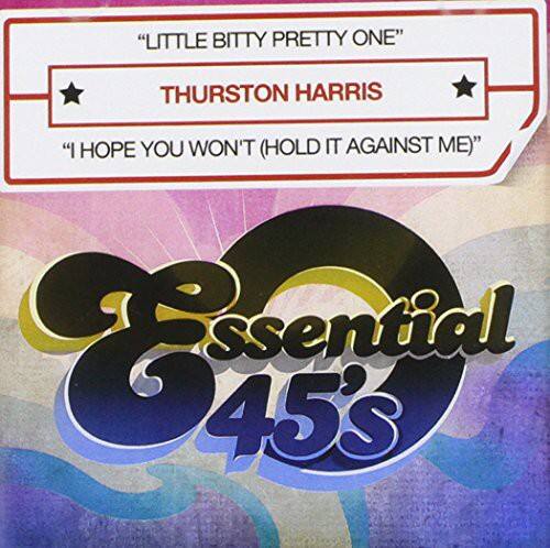"LITTLE BITTY PRETTY ONE"  
THURSTON HARRIS  
"I HOPE YOU WON'T (HOLD IT AGAINST ME)"  

Essential 45's