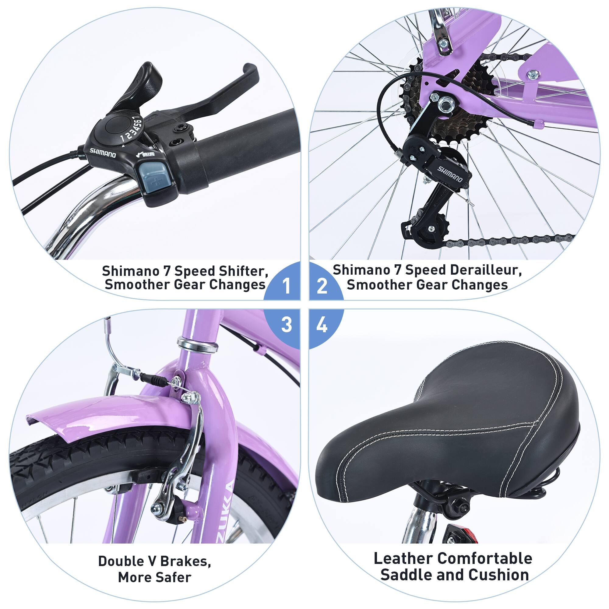 1. Shimano 7 Speed Shifter, Smoother Gear Changes  
2. Shimano 7 Speed Derailleur, Smoother Gear Changes  
3. Double V Brakes, More Safer  
4. Leather Comfortable Saddle and Cushion