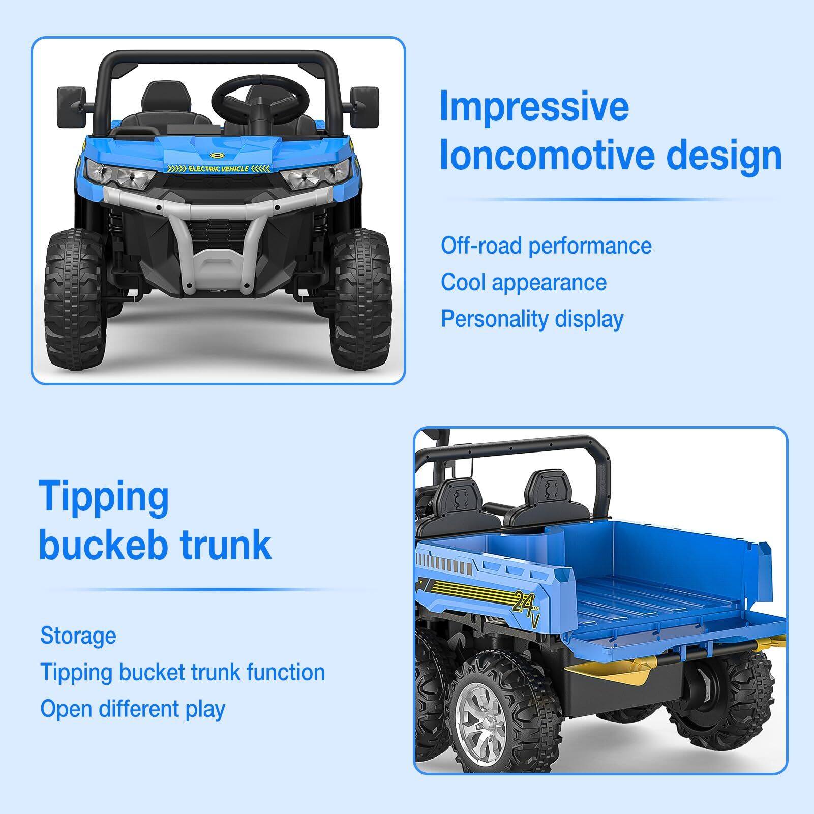 Impressive locomotive design
Off-road performance
Cool appearance
Personality display
Tipping bucket trunk
Storage
Tipping bucket trunk function
Open different play