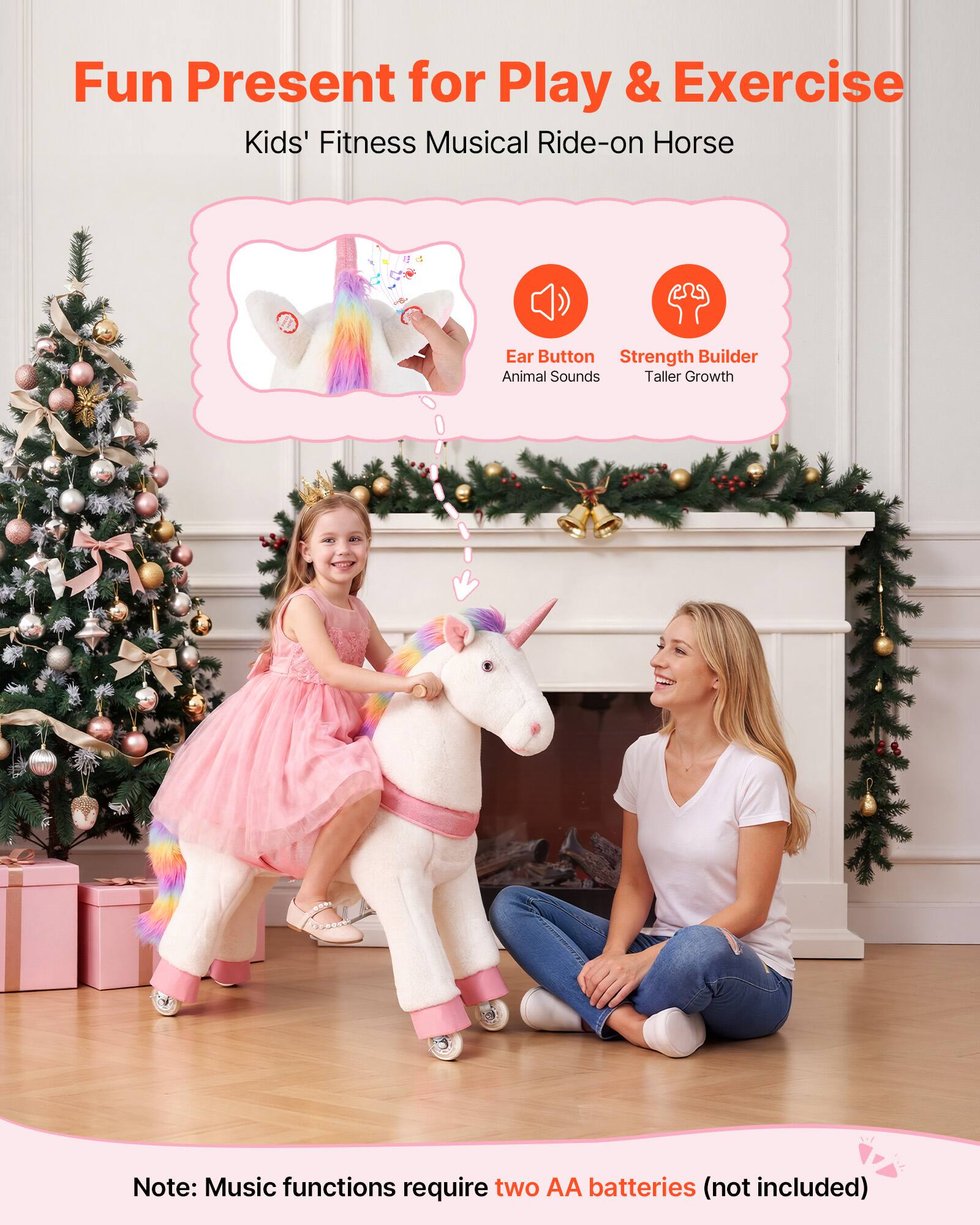 Fun Present for Play & Exercise  
Kids' Fitness Musical Ride-on Horse  

Ear Button  
Animal Sounds  

Strength Builder  
Taller Growth  

Note: Music functions require two AA batteries (not included)