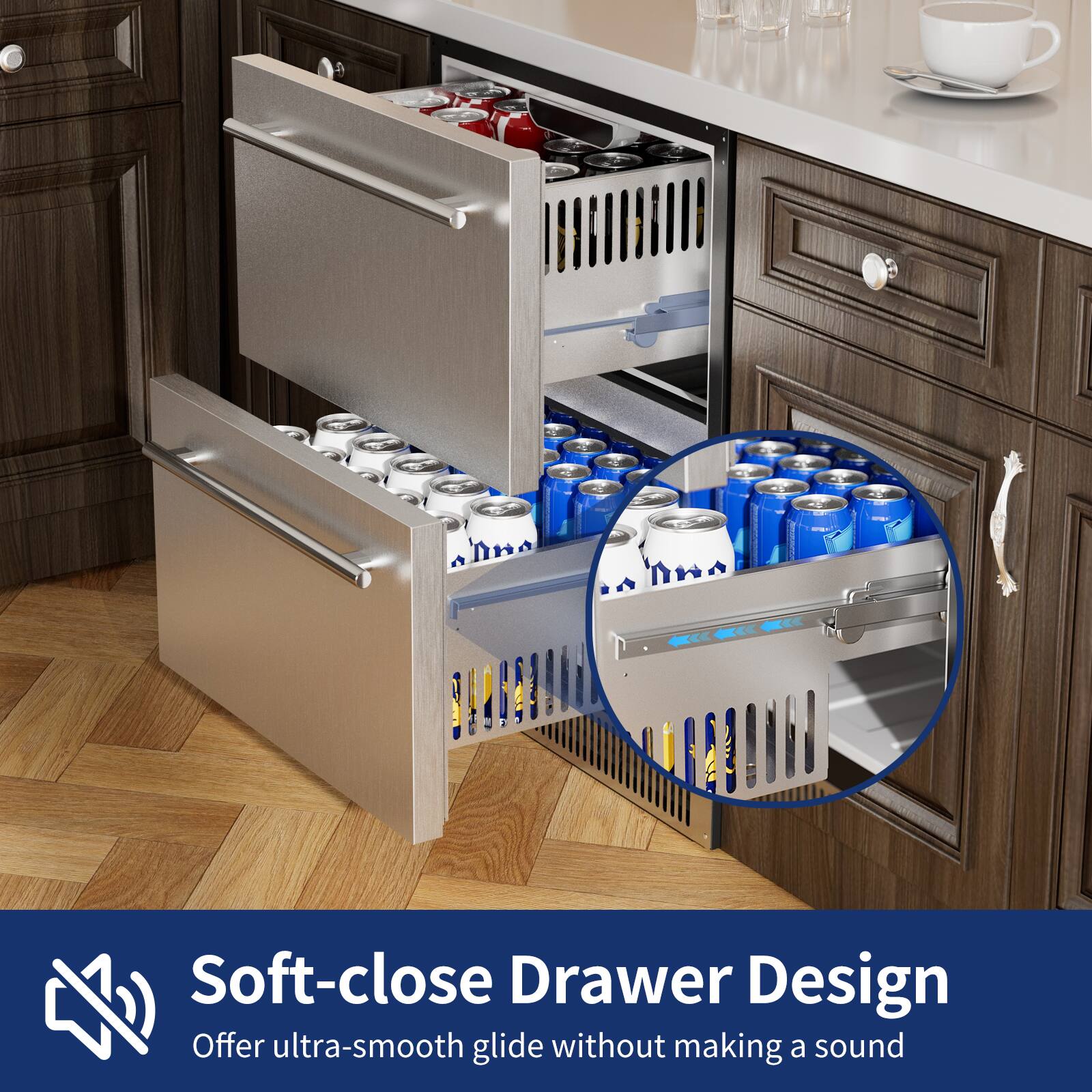 Soft-close Drawer Design  
Offer ultra-smooth glide without making a sound