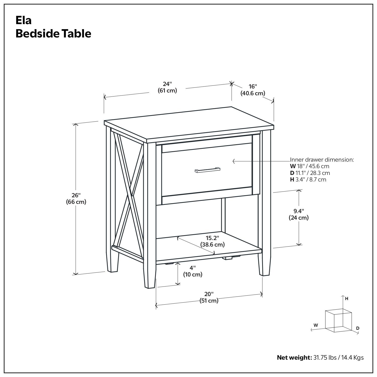 Ela Bedside Table

- Width: 24" (61 cm)
- Depth: 16" (40.6 cm)
- Height: 26" (66 cm)
- Shelf Depth: 9.4" (24 cm)
- Shelf Height: 15.2" (38.6 cm)
- Drawer Height: 4" (10 cm)
- Drawer Width: 20" (51 cm)

Inner drawer dimension:
- Width: 18" (45.6 cm)
- Depth: 11.1" (28.3 cm)
- Height: 3.4" (8.7 cm)

Net weight: 31.75 lbs / 14.4 Kgs