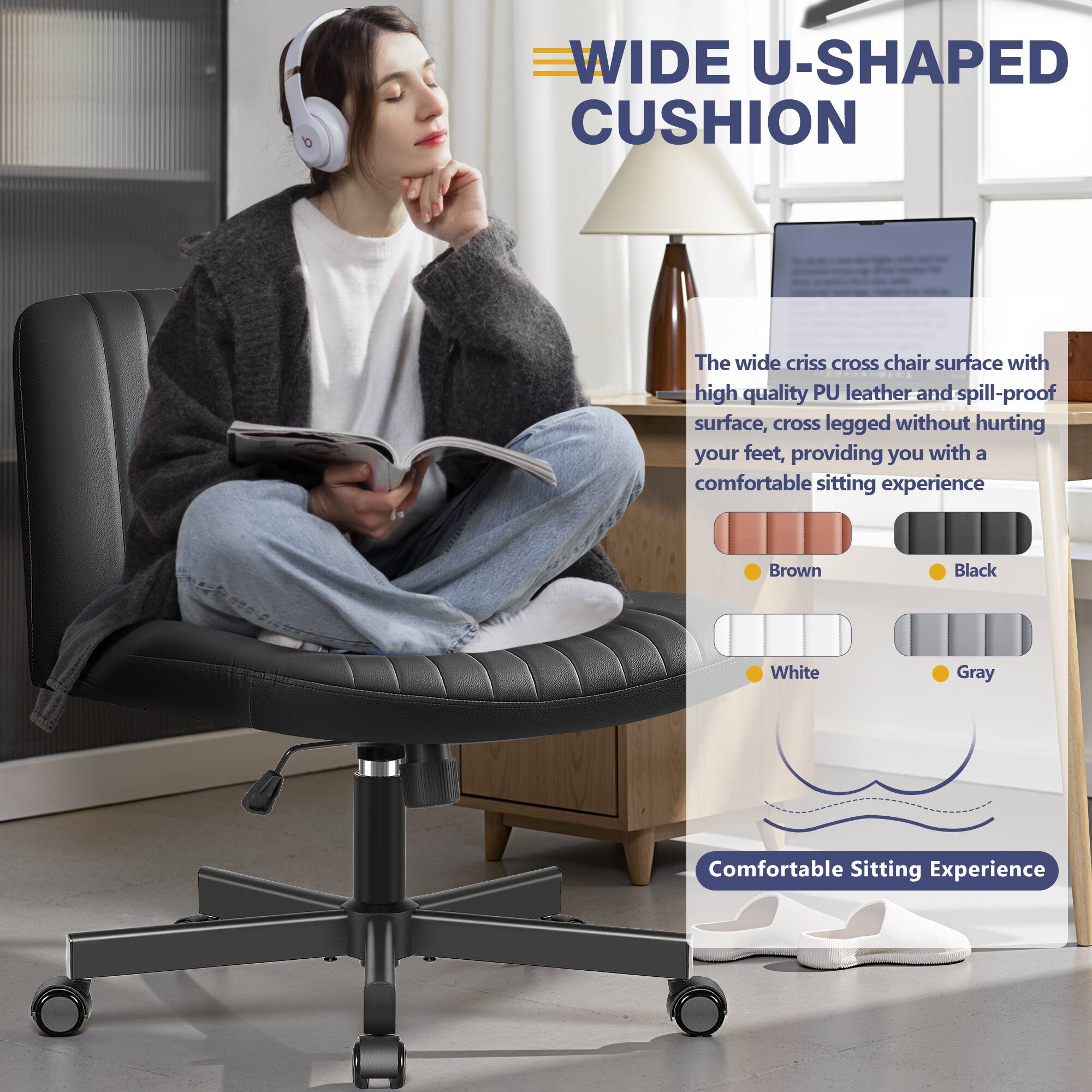 **WIDE U-SHAPED CUSHION**

The wide criss cross chair surface with high quality PU leather and spill-proof surface, cross legged without hurting your feet, providing you with a comfortable sitting experience.

- Brown
- Black
- White
- Gray

Comfortable Sitting Experience