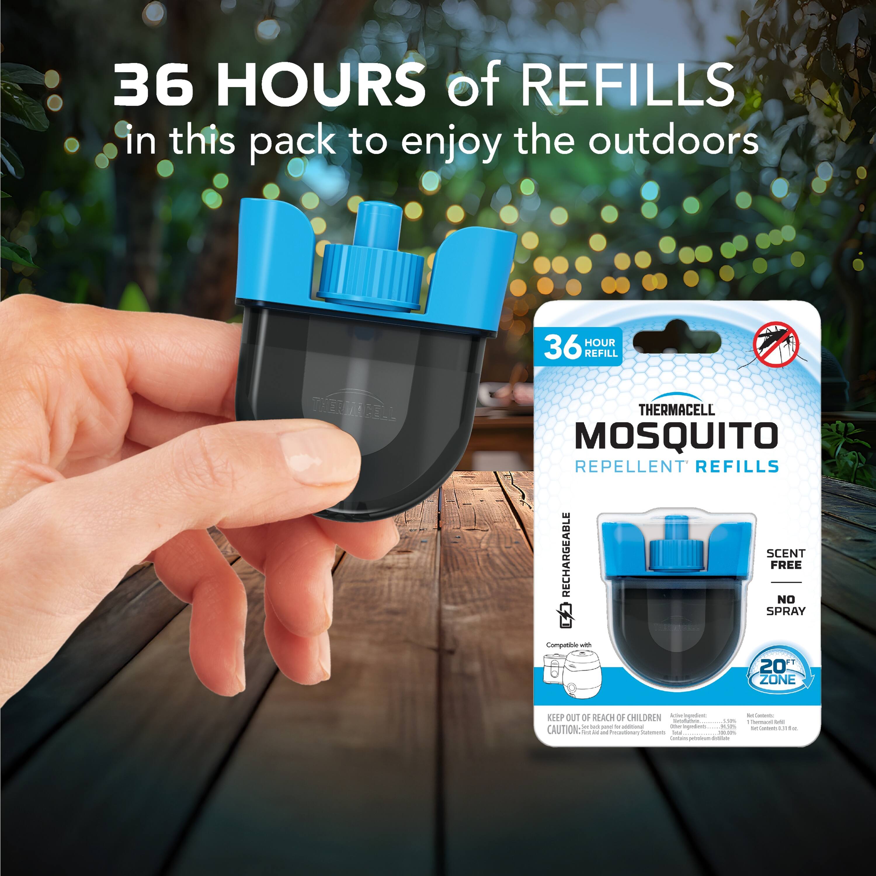 36 HOURS OF REFILLS IN THIS PACK TO ENJOY THE OUTDOORS. 36 HOUR REFILL. 2H 7 THERMACELL MOSQUITO REPELLENT REFILLS. RECHARGEABLE. SCENT FREE. NO SPRAY. COMPANY. 20 ZONE OF REACH. KEEP OUT OF CHILDREN'S REACH. CAUTION. PESTICIDE. ADDITIVE FREE.