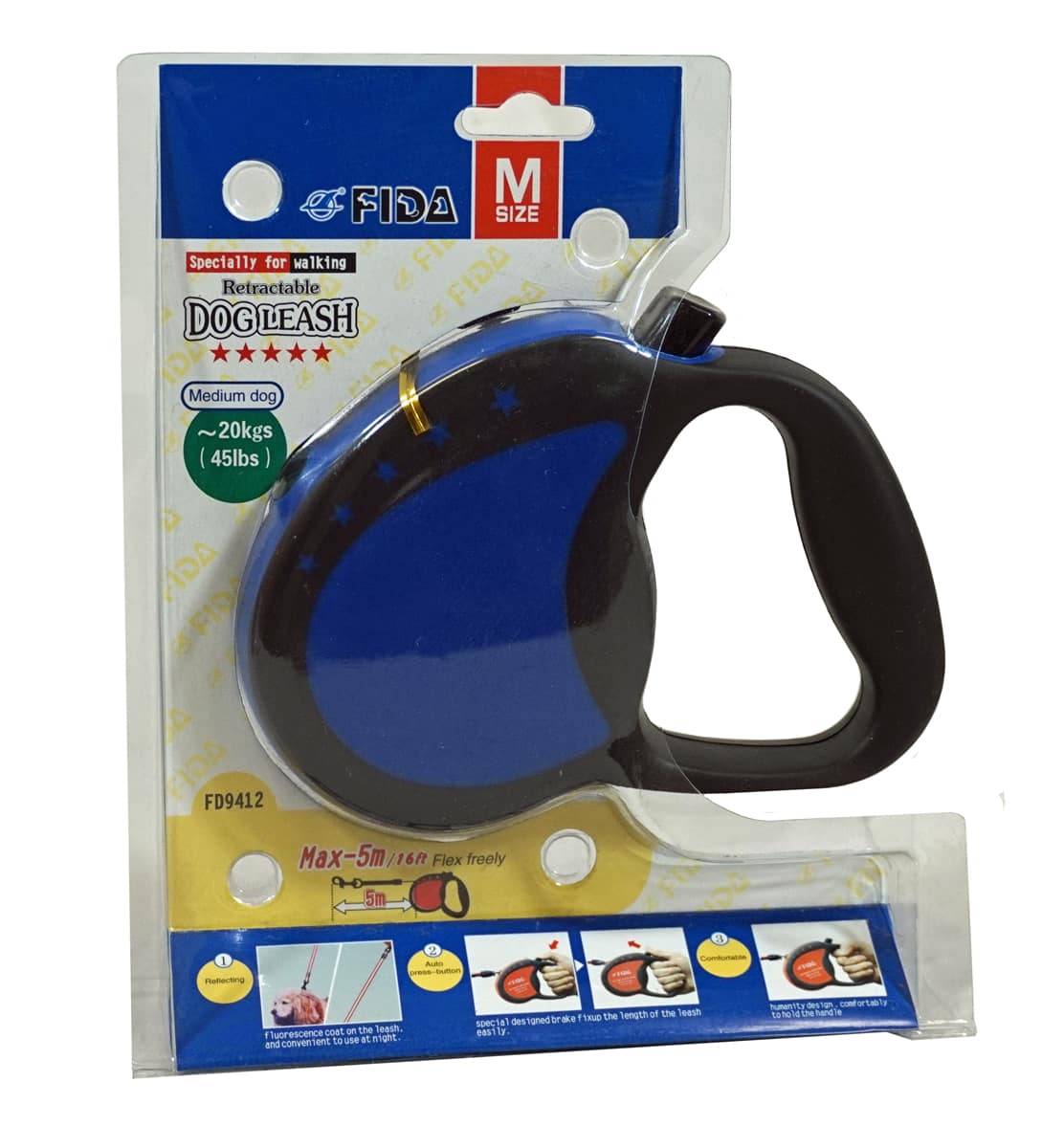 FIDA SIZE  
Specially for walking  
Retractable DOG LEASH  
Medium dog (~20kgs / 45lbs)  
FD9412  
Max-5m/16ft Flex freely  
5m  

- Fluorescence coat on the leash, convenient to use at night.  
- The length of the leash designed for medium dogs.  
- Comfortable grip for your hand.  
- Auto press-button to lock or release the leash.