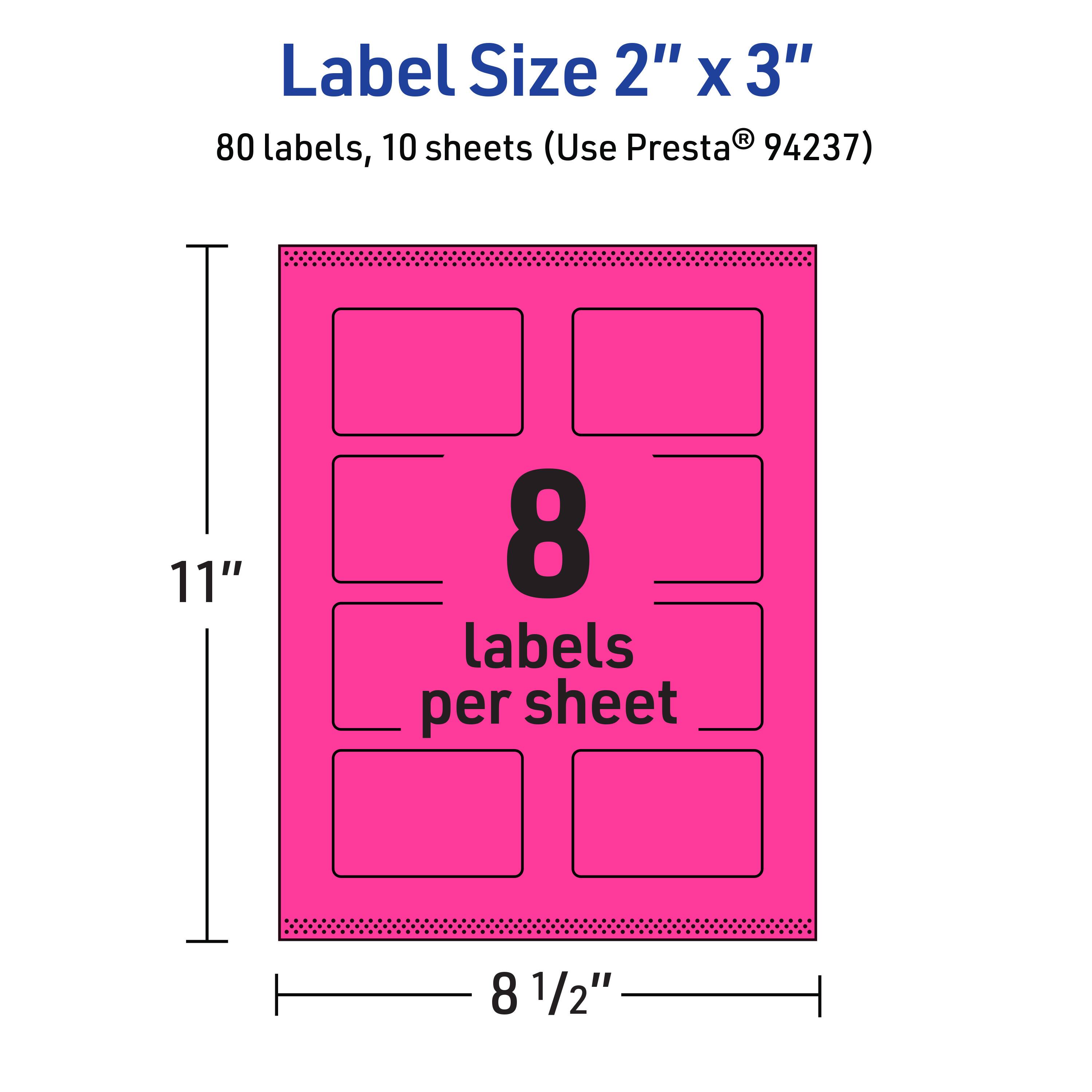 Label Size 2" x 3"  
80 labels, 10 sheets (Use Presta® 94237)  
11" x 8 1/2"  
8 labels per sheet