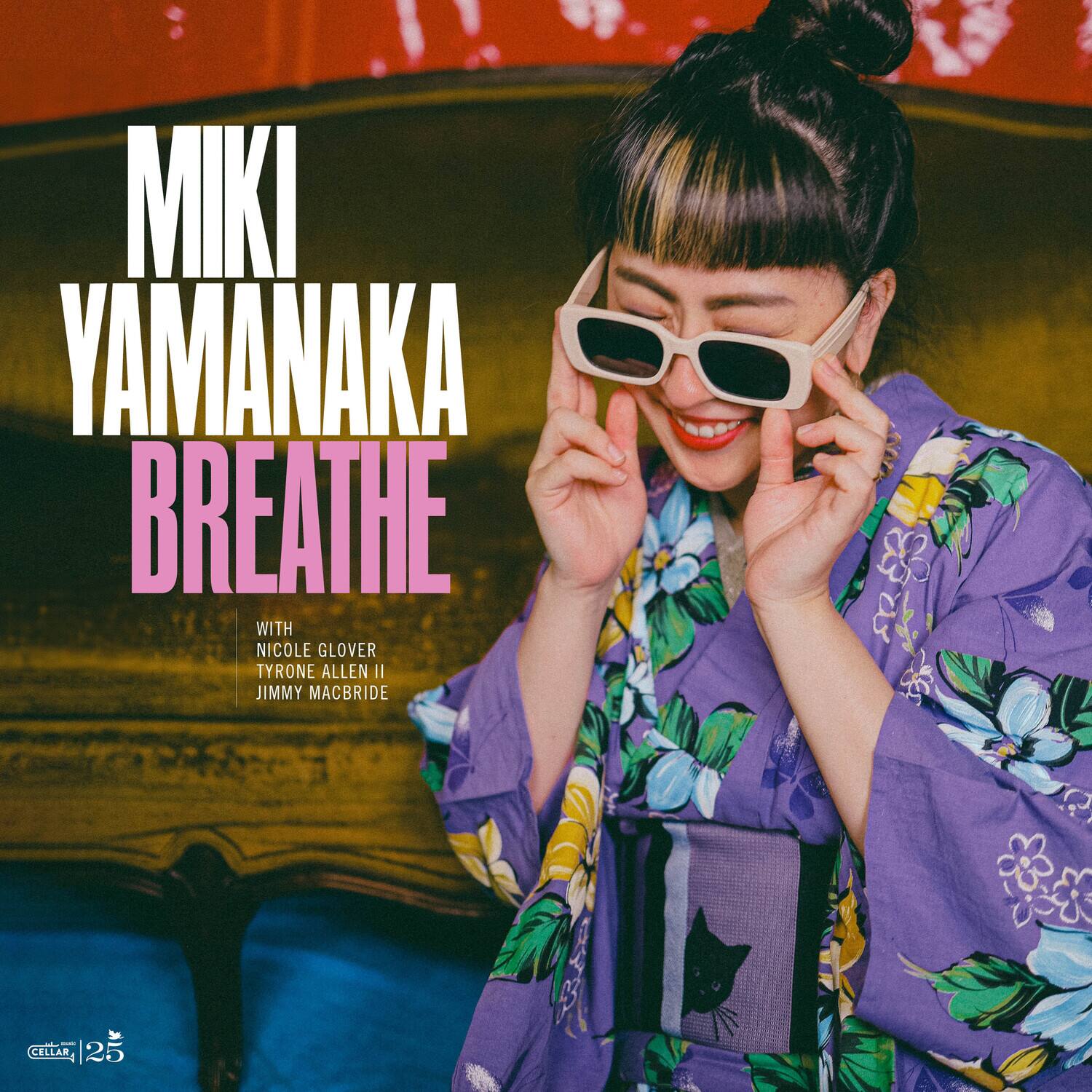 MIKI YAMANAKA  
BREATHE  
WITH NICOLE GLOVER  
TYRONE ALLEN II  
JIMMY MACBRIDE  

CELLAR 25