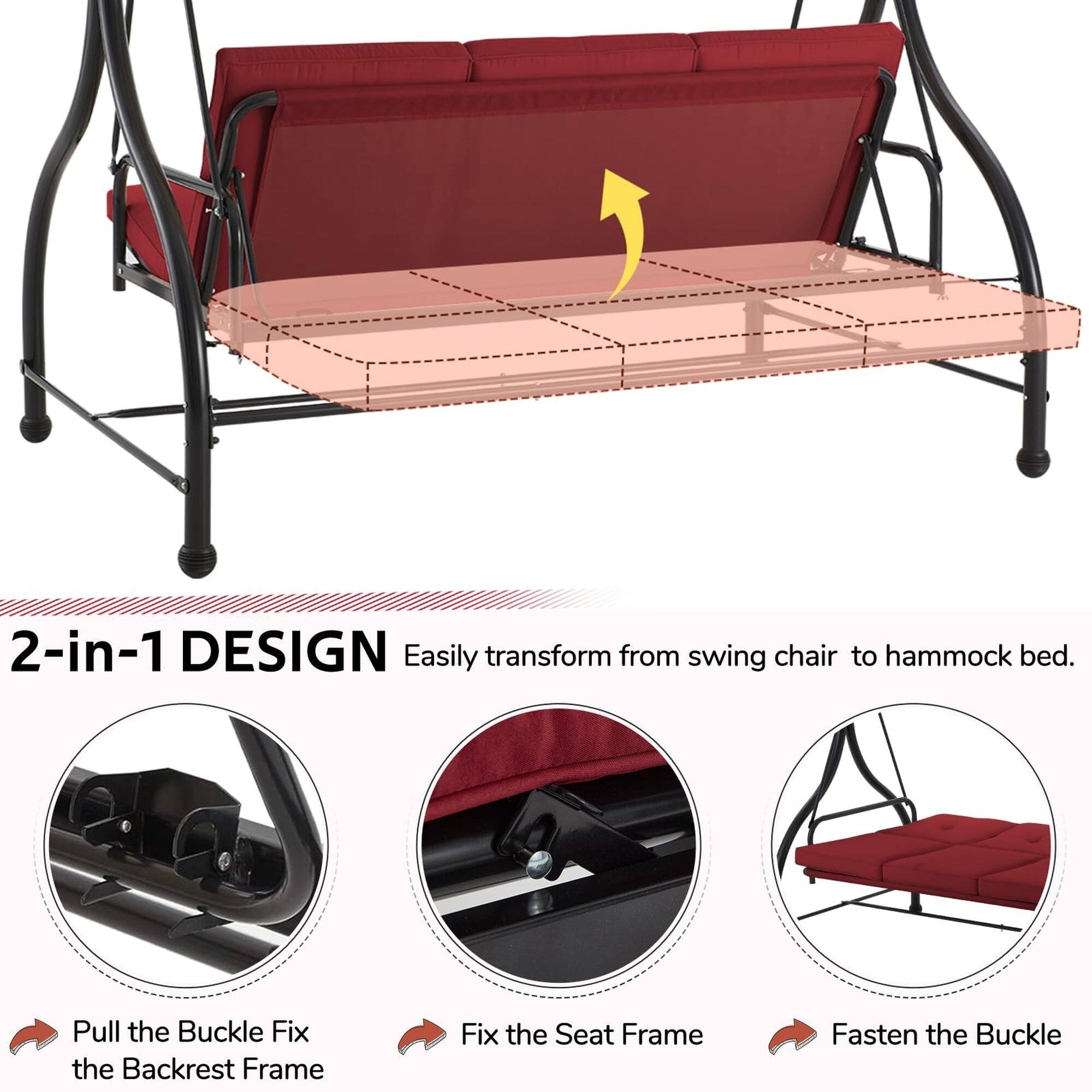2-in-1 DESIGN  
Easily transform from swing chair to hammock bed.  
- Pull the Buckle  
- Fix the Backrest Frame  
- Fix the Seat Frame  
- Fasten the Buckle