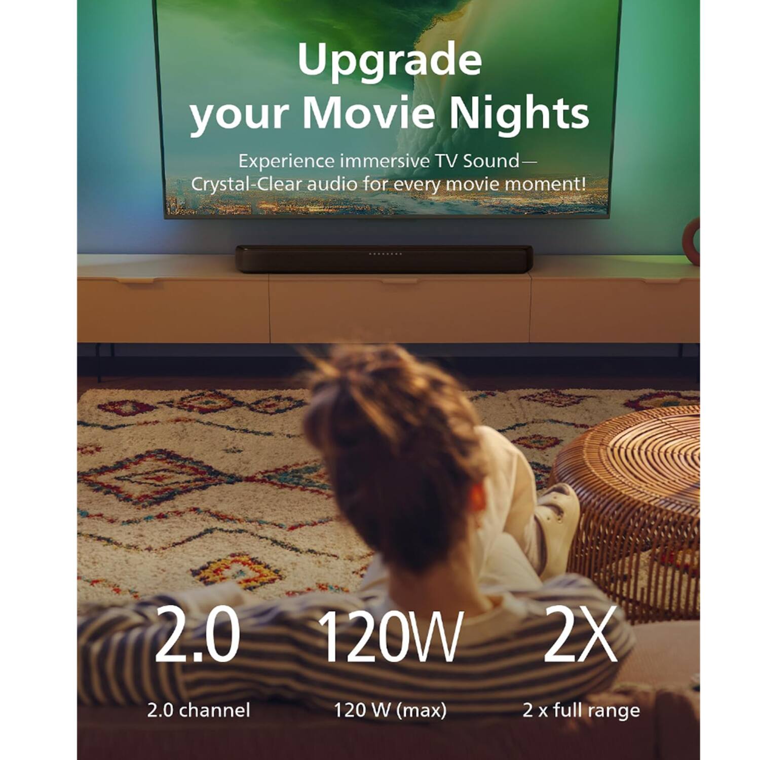 Upgrade your Movie Nights Experience immersive TV Sound - Crystal-Clear audio for every movie moment!  
2.0 channel 120W (max) 2X full range