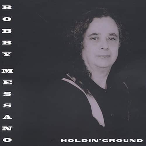 Bob Messano - Holdin' Ground  - COMPACT DISCS