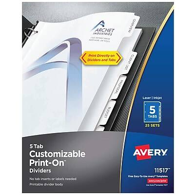 ARCHET INDUSTRIES
Print Directly on Dividers and Tabs
5 Tab Customizable Print-On Dividers
No tab inserts or labels needed
Printable divider body
Laser or Inkjet
5 TABS
25 SETS
AVERY
11517
Free Easy-to-use Avery Templates
www.avery.com/templates