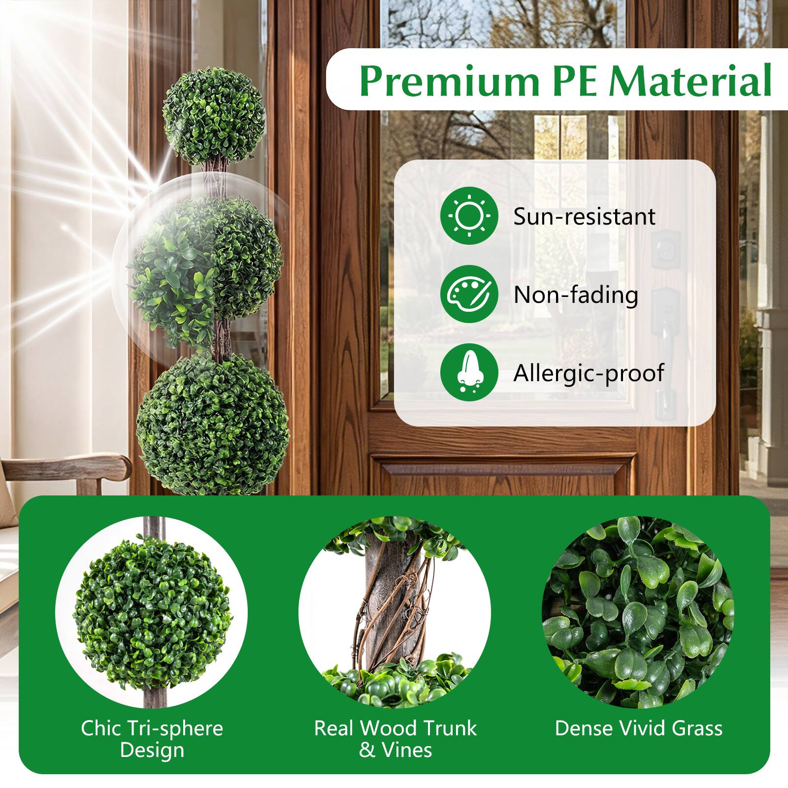 Premium PE Material  
Sun-resistant  
Non-fading  
Allergic-proof  

Chic Tri-sphere Design  
Real Wood Trunk & Vines  
Dense Vivid Grass