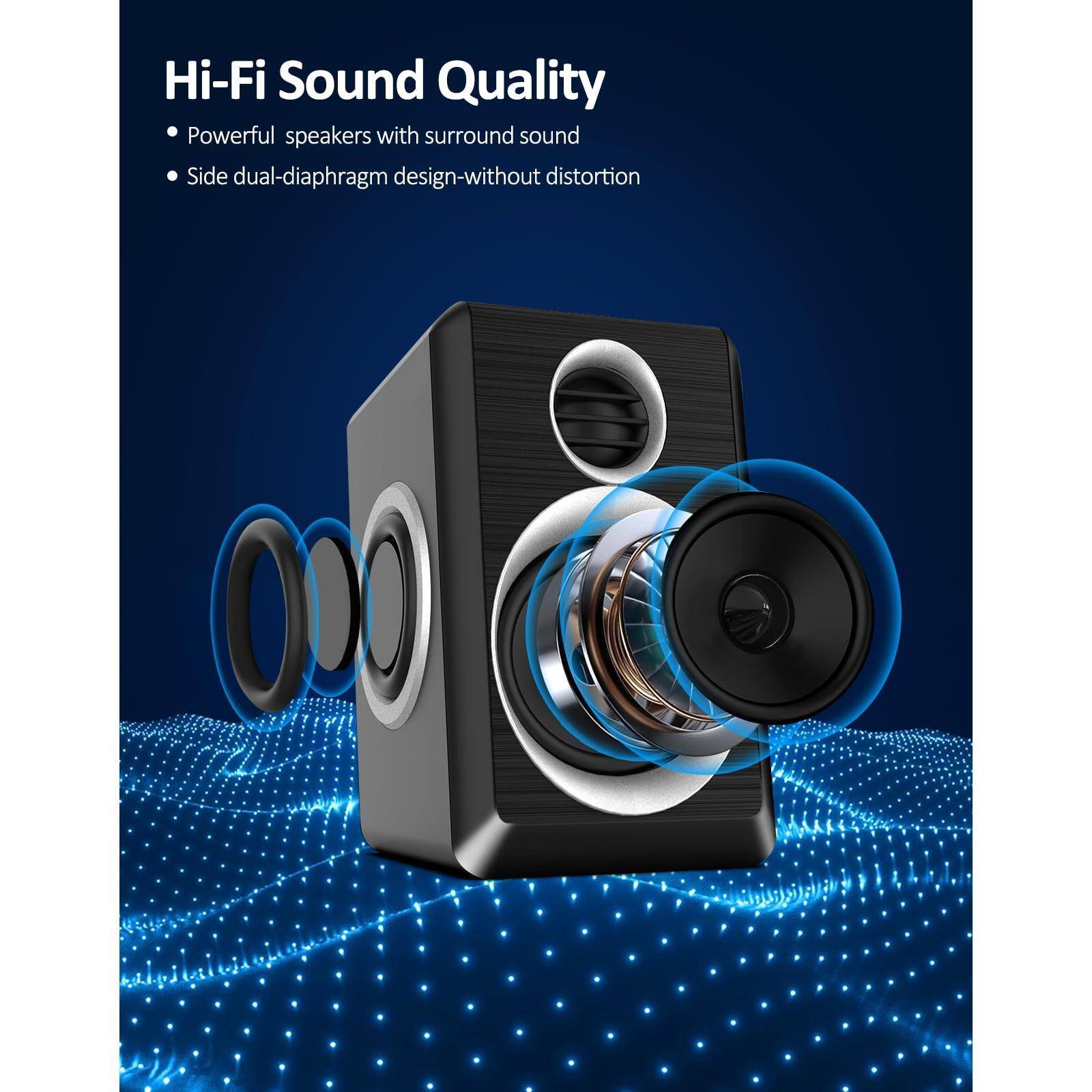 Hi-Fi Sound Quality

- Powerful speakers with surround sound
- Side dual-diaphragm design without distortion