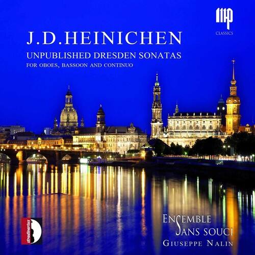 J.D. HEINICHEN  
UNPUBLISHED DRESDEN SONATAS  
FOR OBOES, BASSOON AND CONTINUO  

ENSEMBLE JANS SOUCI  
GIUSEPPE NALIN  

stradivarius ENSEMBLE JANS SOUCI  
GIUSEPPE NALIN  

JHP CLASSICS