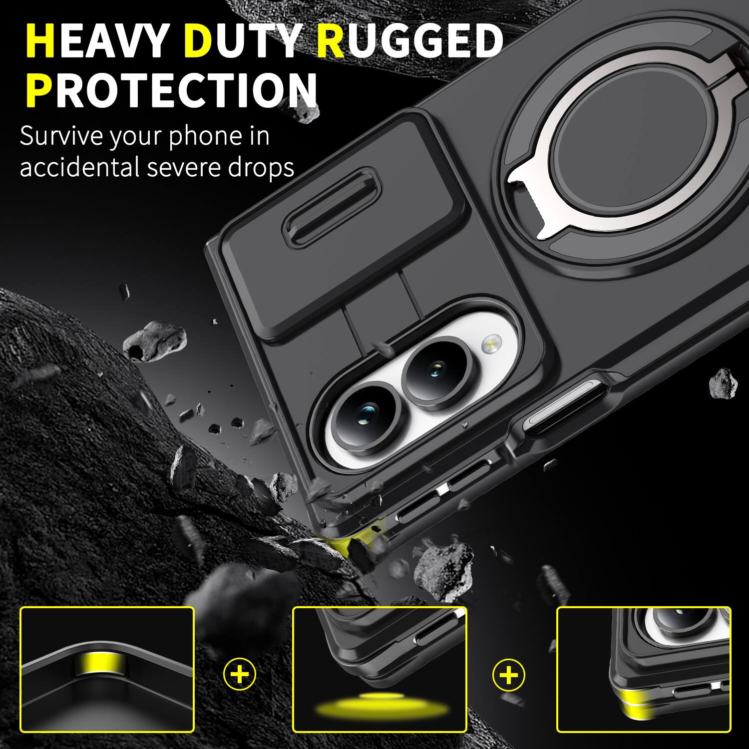HEAVY DUTY RUGGED PROTECTION  
Survive your phone in accidental severe drops