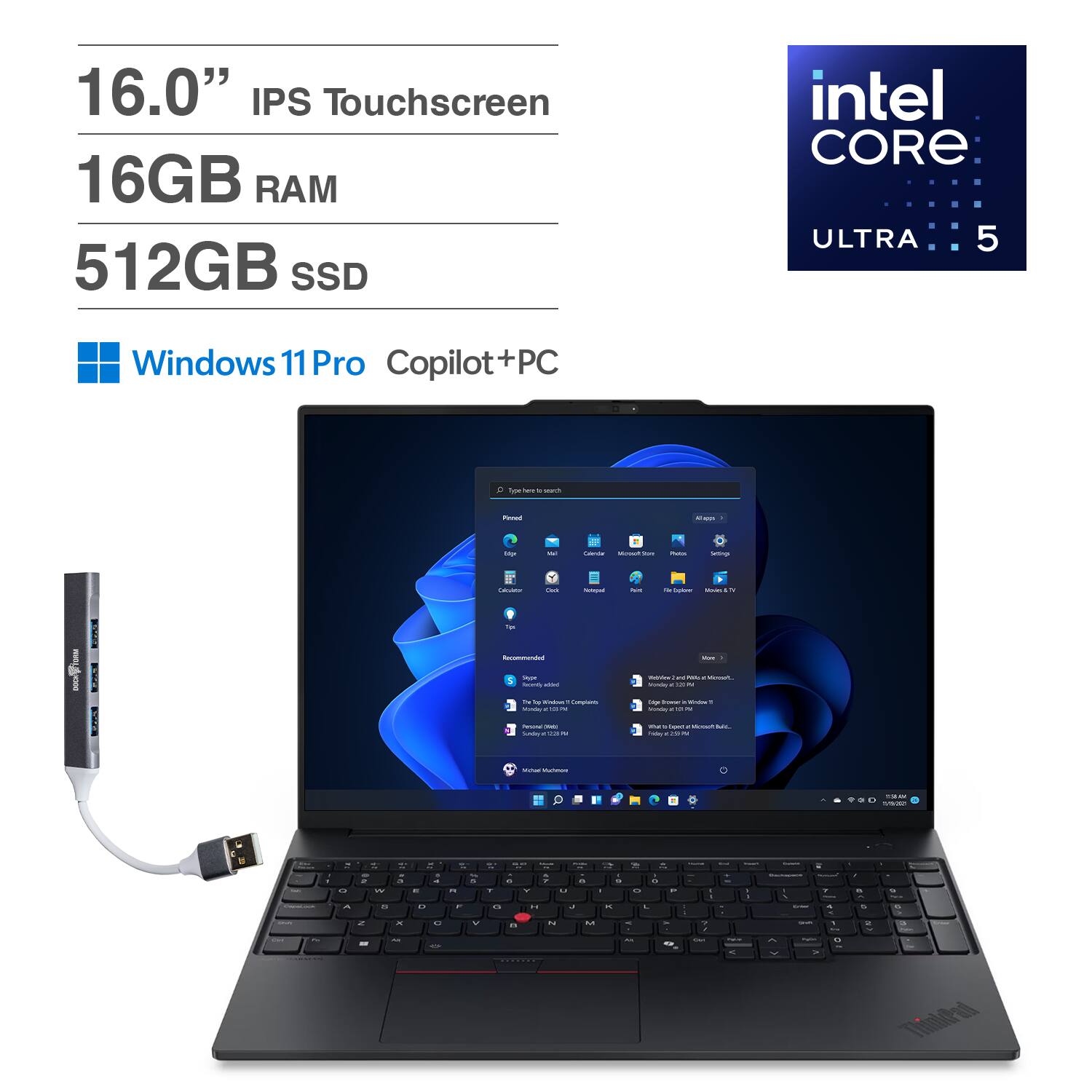 16.0" IPS Touchscreen  
16GB RAM  
512GB SSD  
Intel Core Ultra 5  
Windows 11 Pro Copilot + PC  
ThinkPad