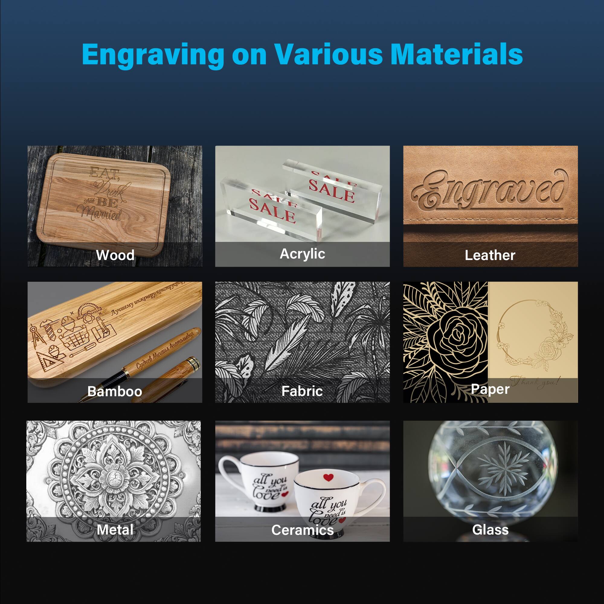Engraving on Various Materials:

Wood: Engraved Wood
Acrylic: Engraved Acrylic
Leather: Engraved Leather
Fabric: Engraved Fabric
Paper: Engraved Paper
Metal: Engraved Metal
Ceramics: Engraved Ceramics
Glass: Engraved Glass
