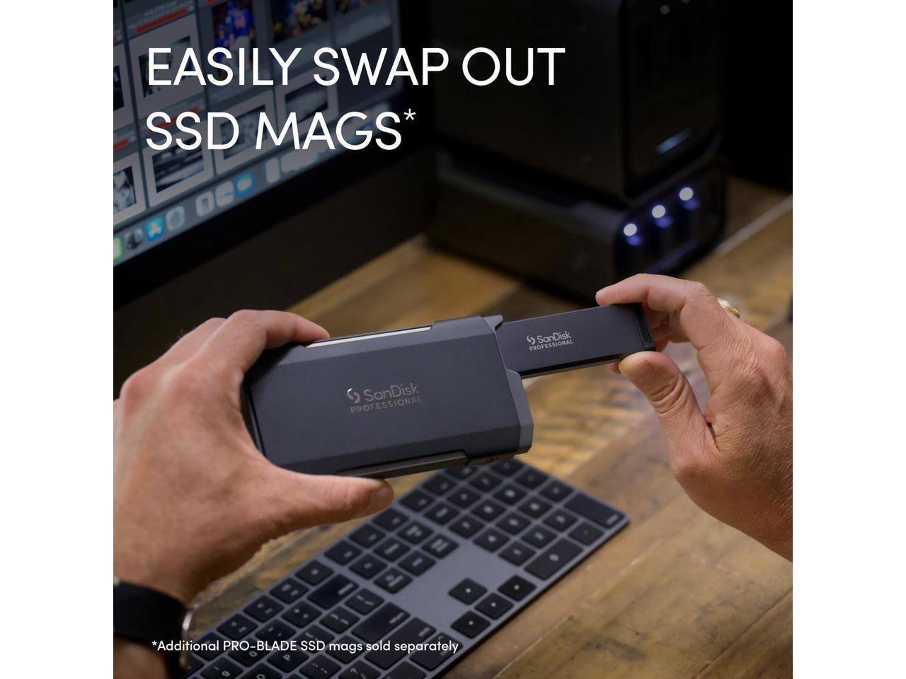EASILY SWAP OUT SSD Mags*  
SanDisk PROFESSIONAL  
*Additional PRO-BLADE SSD mags sold separately