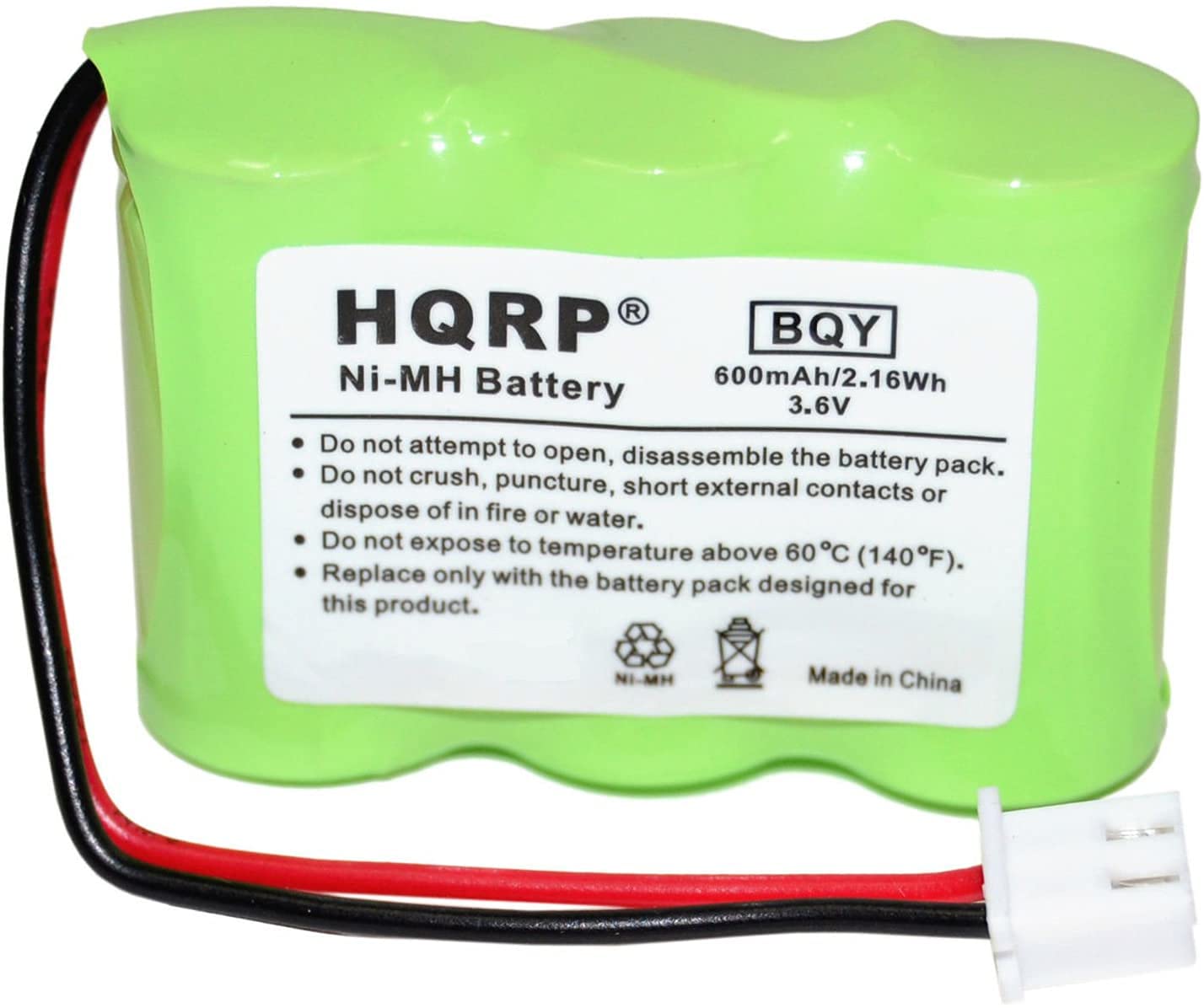 HQRP BQY Ni-MH Battery 600mAh/2.16Wh 3.6V

Do not attempt to open, disassemble the battery pack.  
Do not crush, puncture, short external contacts or dispose of in fire or water.  
Do not expose to temperature above 60°C (140°F).  
Replace only with the battery pack designed for this product.  

Ni-MH  
Made in China