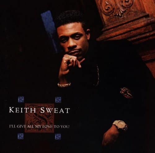 KEITH SWEAT  
I'LL GIVE ALL MY LOVE TO YOU