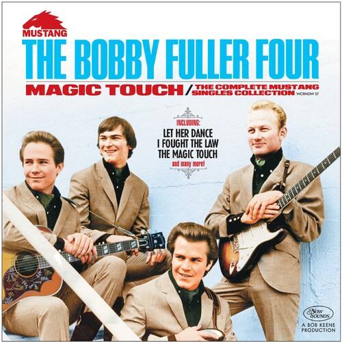 MUSTANG  
THE BOBBY FULLER FOUR  
THE COMPLETE MUSTANG MAGIC TOUCH / SINGLES COLLECTION  
WCRNOW 57  
INCLUDING:  
LET HER DANCE  
I FOUGHT THE LAW  
THE MAGIC TOUCH  
and many more!  
NNow SOUNDS  
A BOB KEENE PRODUCTION