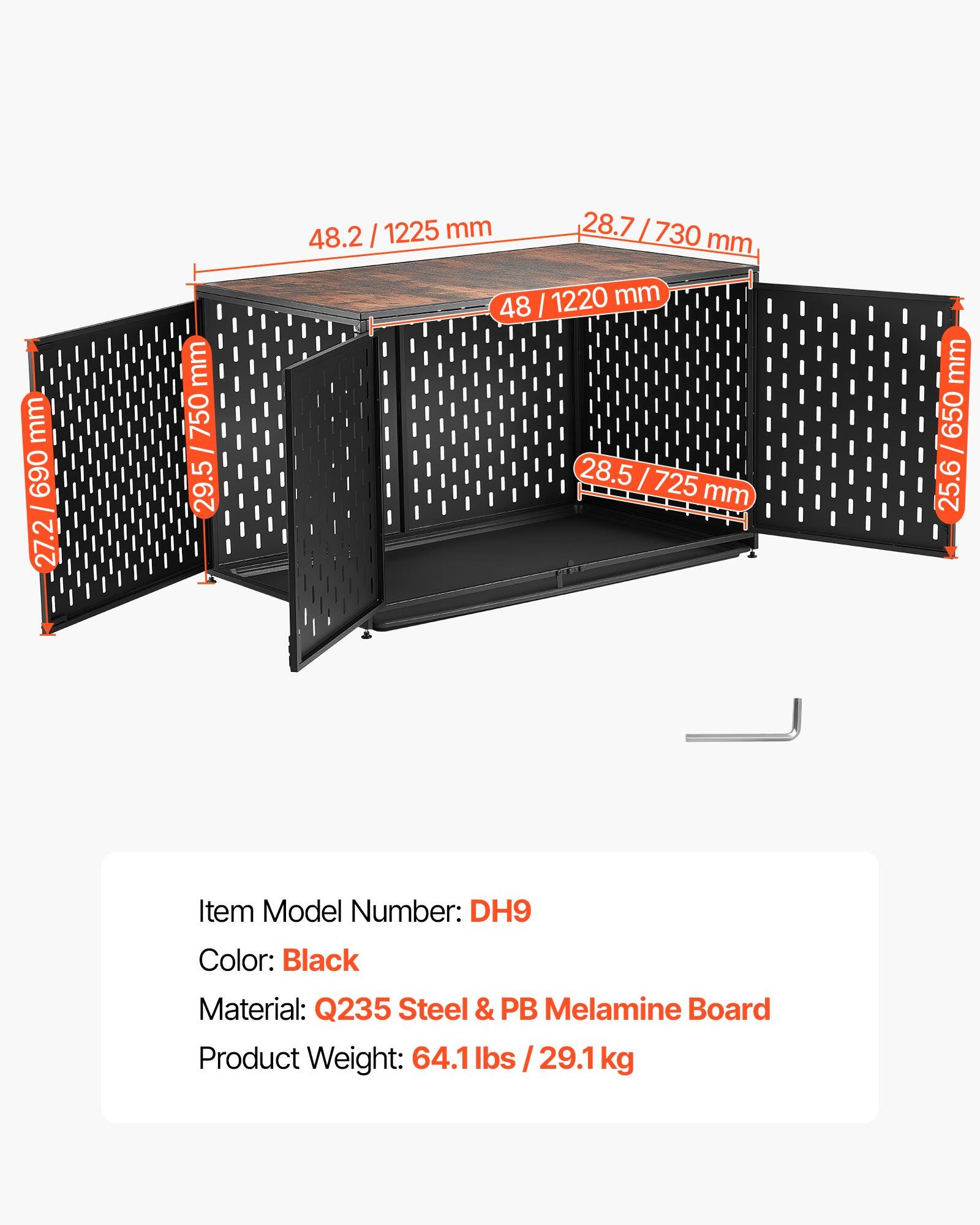 48.2 / 1225 mm  
28.7 / 730 mm  
27.2 / 690 mm  
29.5 / 750 mm  
48 / 1220 mm  
28.5 / 725 mm  

Item Model Number: DH9  
Color: Black  
Material: Q235 Steel & PB Melamine Board  
Product Weight: 64.1 lbs / 29.1 kg
