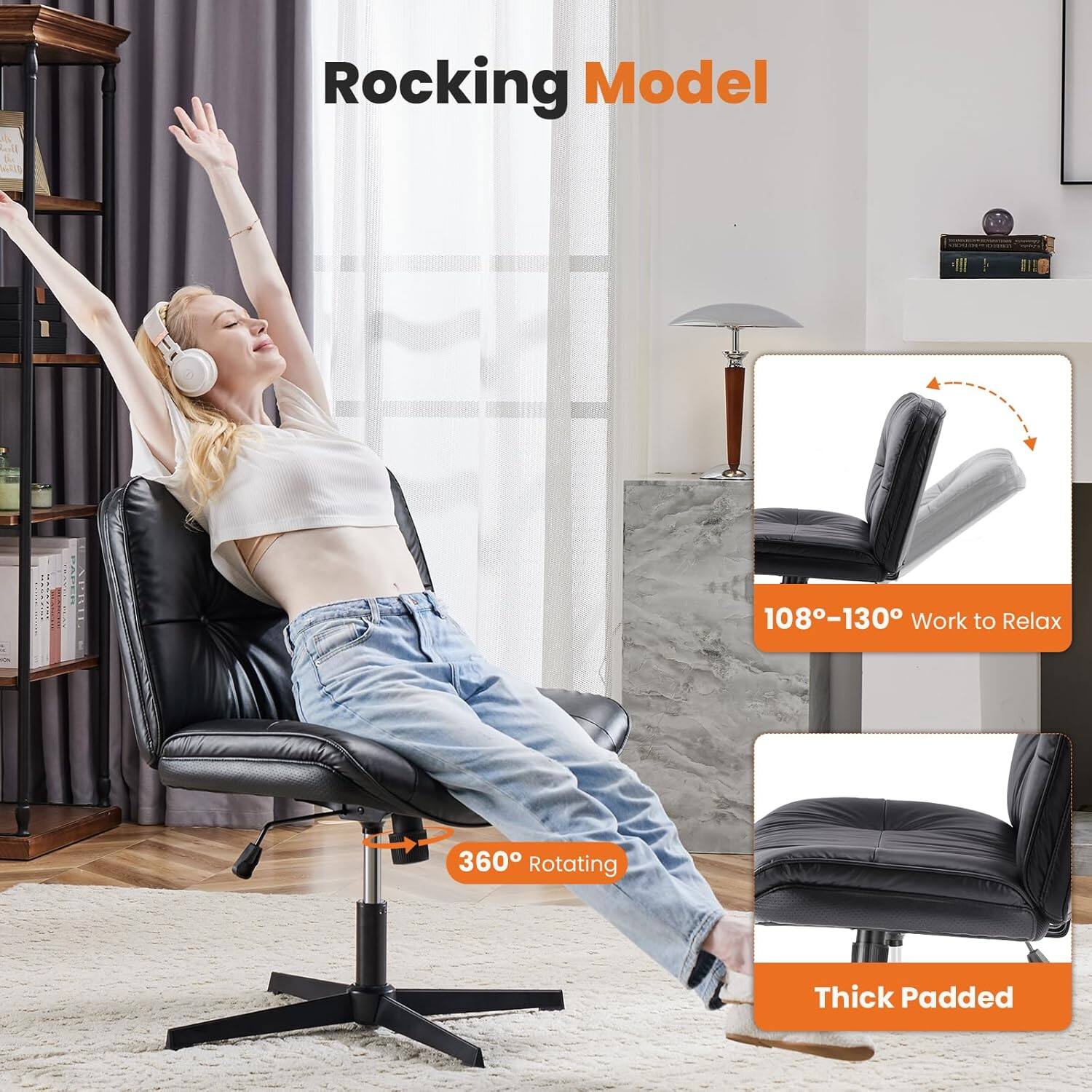 Rocking Model

108°-130° Work to Relax

360° Rotating

Thick Padded
