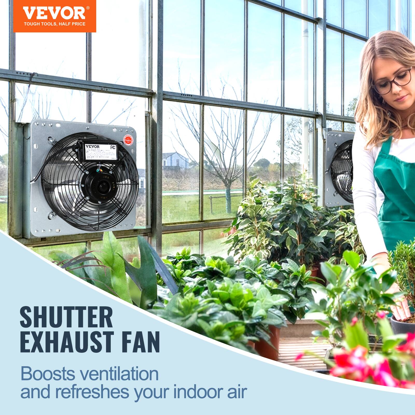VEVOR  
TOUGH TOOLS, HALF PRICE

SHUTTER EXHAUST FAN  
Boosts ventilation and refreshes your indoor air