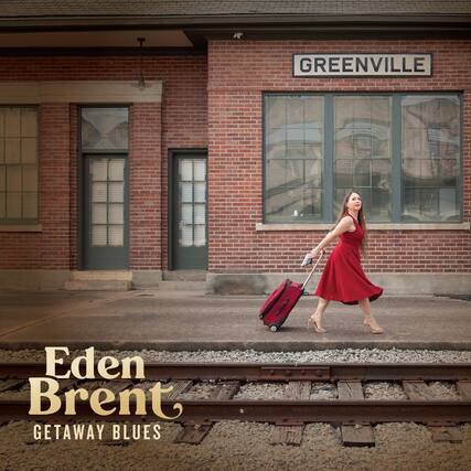 GREENVILLE
Eden Brent
GETAWAY BLUES