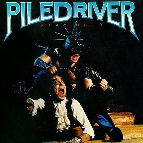 Piledriver  
Stay Ugly