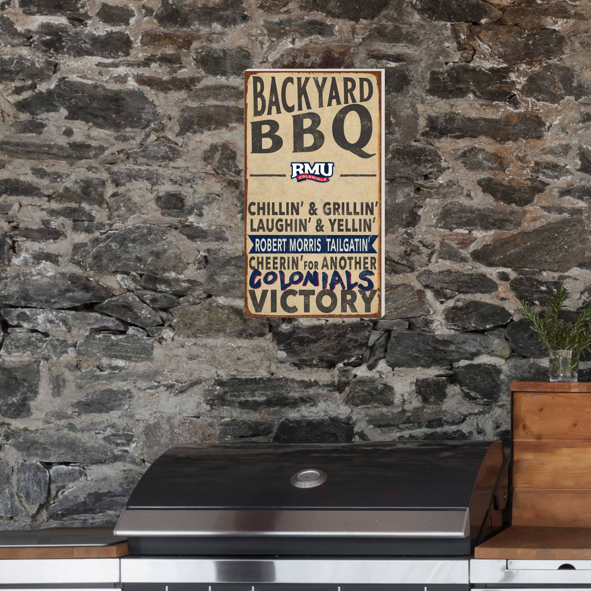 BACKYARD BBQ  
RMU  
CHILLIN' & GRILLIN'  
LAUGHIN' & YELLIN'  
ROBERT MORRIS TAILGATIN'  
CHEERIN' FOR ANOTHER COLONIALS VICTORY