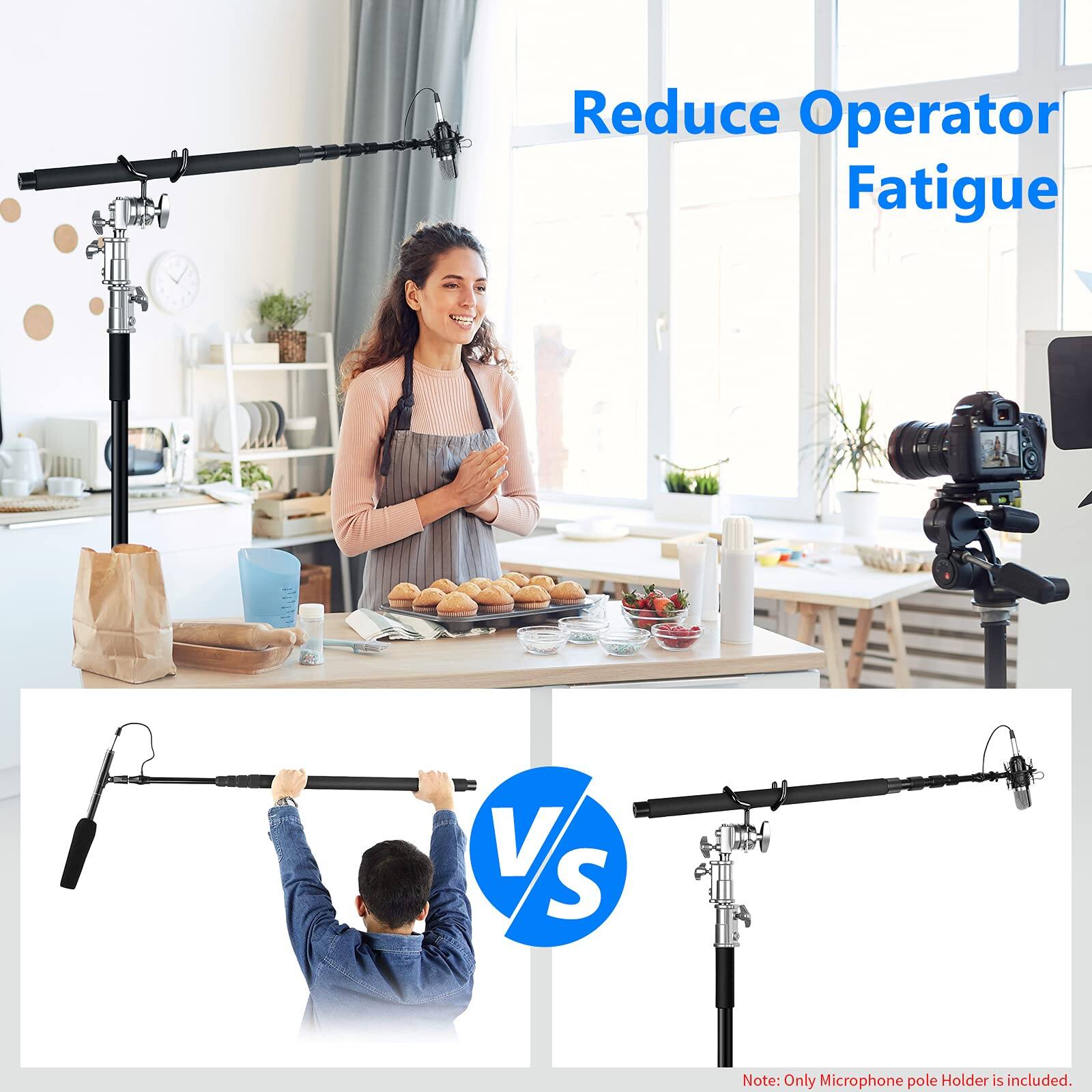 Reduce Operator Fatigue

1 V S

Note: Only Microphone pole Holder is included.