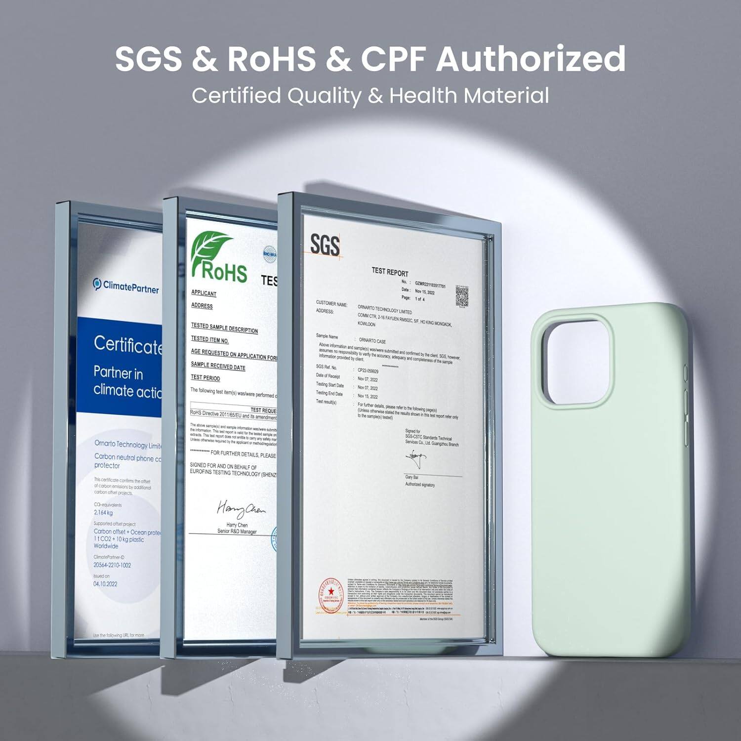 SGS & ROHS & CPF Authorized
Certified Quality & Health Material

SGS TEST REPORT

ClimatePartner
Certificate
Partner in climate action

Omarto Technology Limited
Carbon neutral phone case

RoHS TES

APPLICANT ADDRESS
TEST SAMPLE DESCRIPTION
TEST REQUESTED APPLICATION FOR
TEST PERIOD
TEST RESULT

FURTHER DETAILS PLEASE
SIGNED FOR AND BENEFIT OF

Hana Chen

04.10.2022