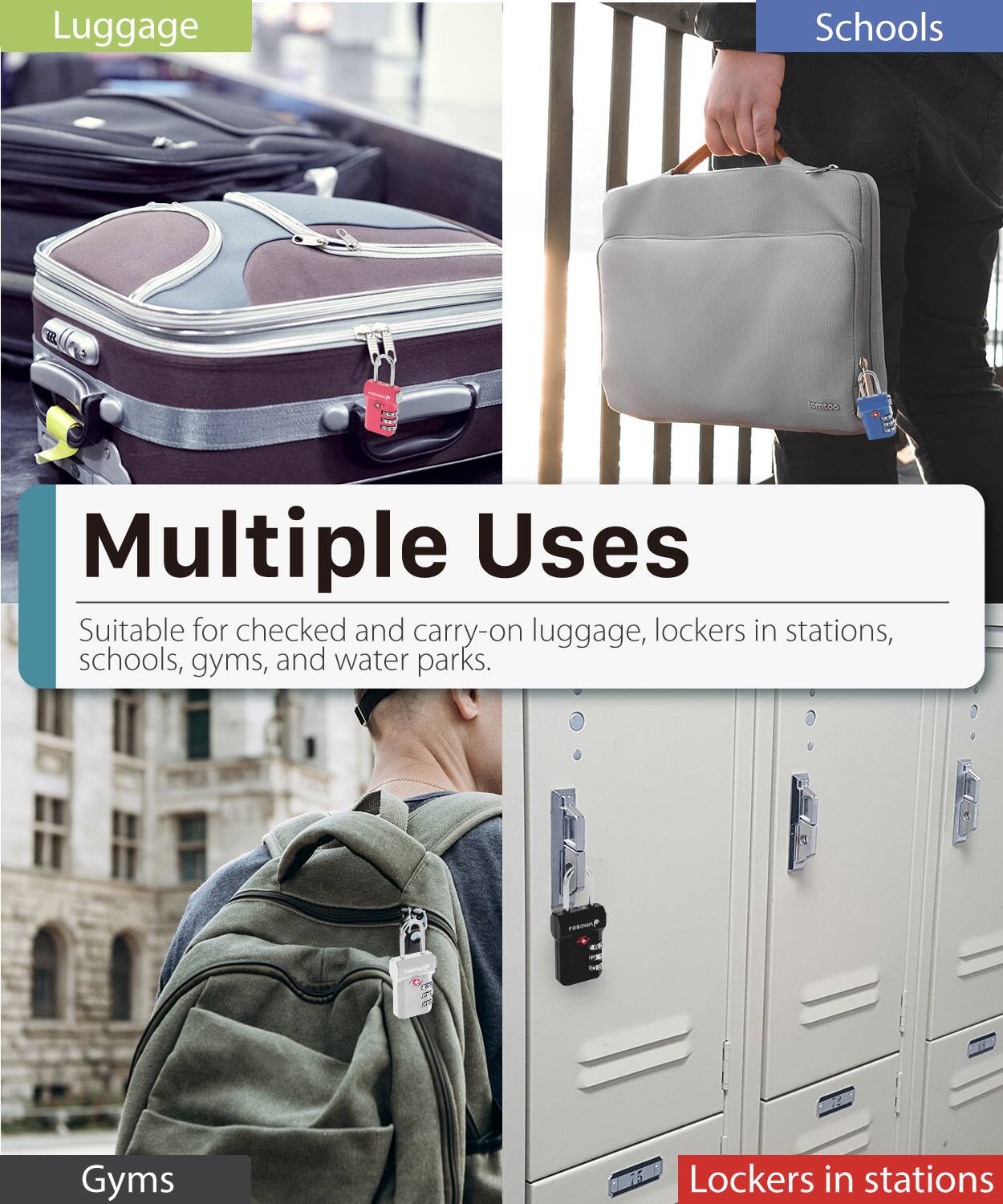 Multiple Uses

Luggage
Schools
Gyms
Lockers in stations