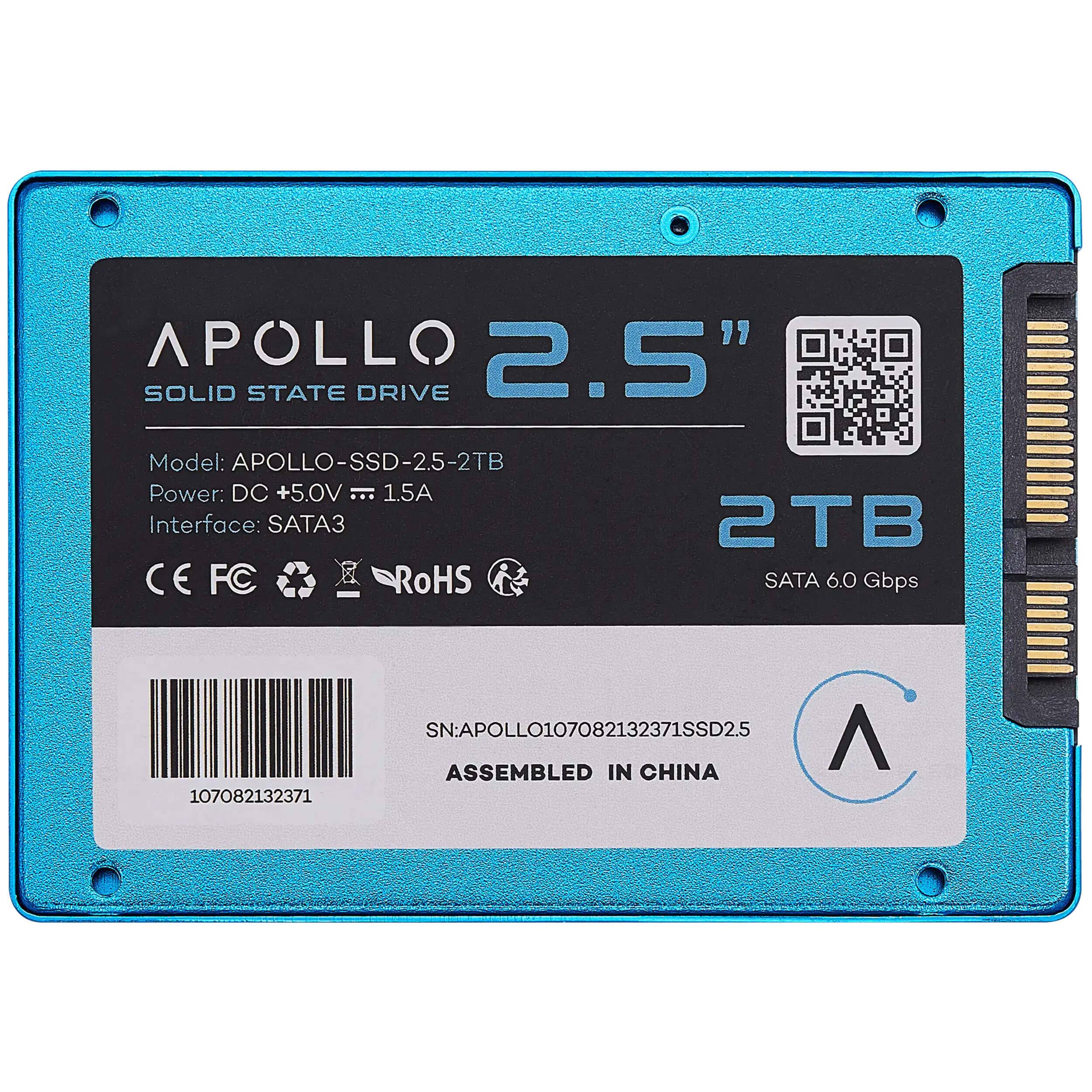APOLLO 2.5" SOLID STATE DRIVE  
Model: APOLLO-SSD-2.5-2TB  
Power: DC +5.0V 1.5A  
Interface: SATA3  
CE FC RoHS  
2TB SATA 6.0 Gbps  
SN: APOLLO107082132371SSD2.5  
ASSEMBLED IN CHINA  
107082132371