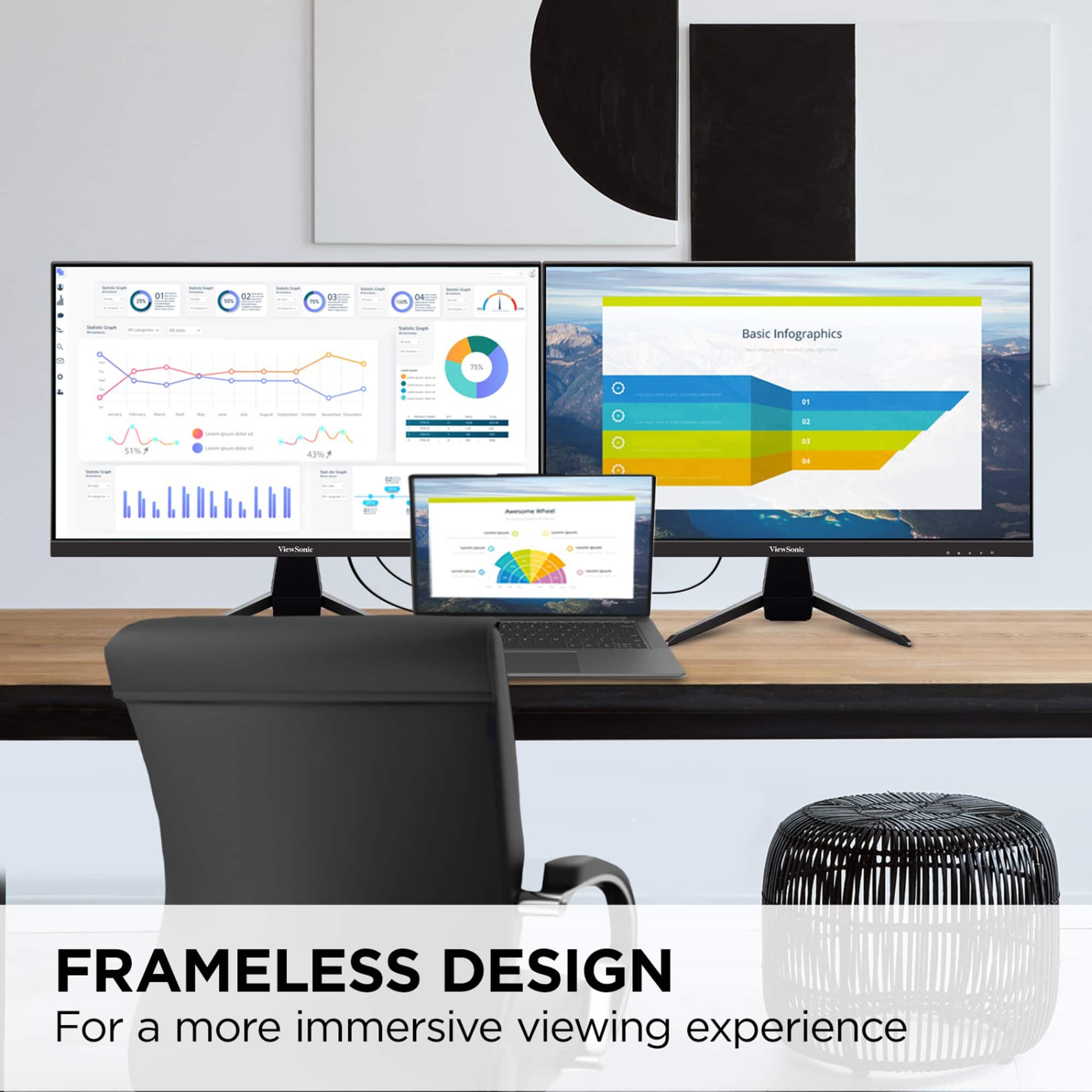 FRAMELESS DESIGN For a more immersive viewing experience