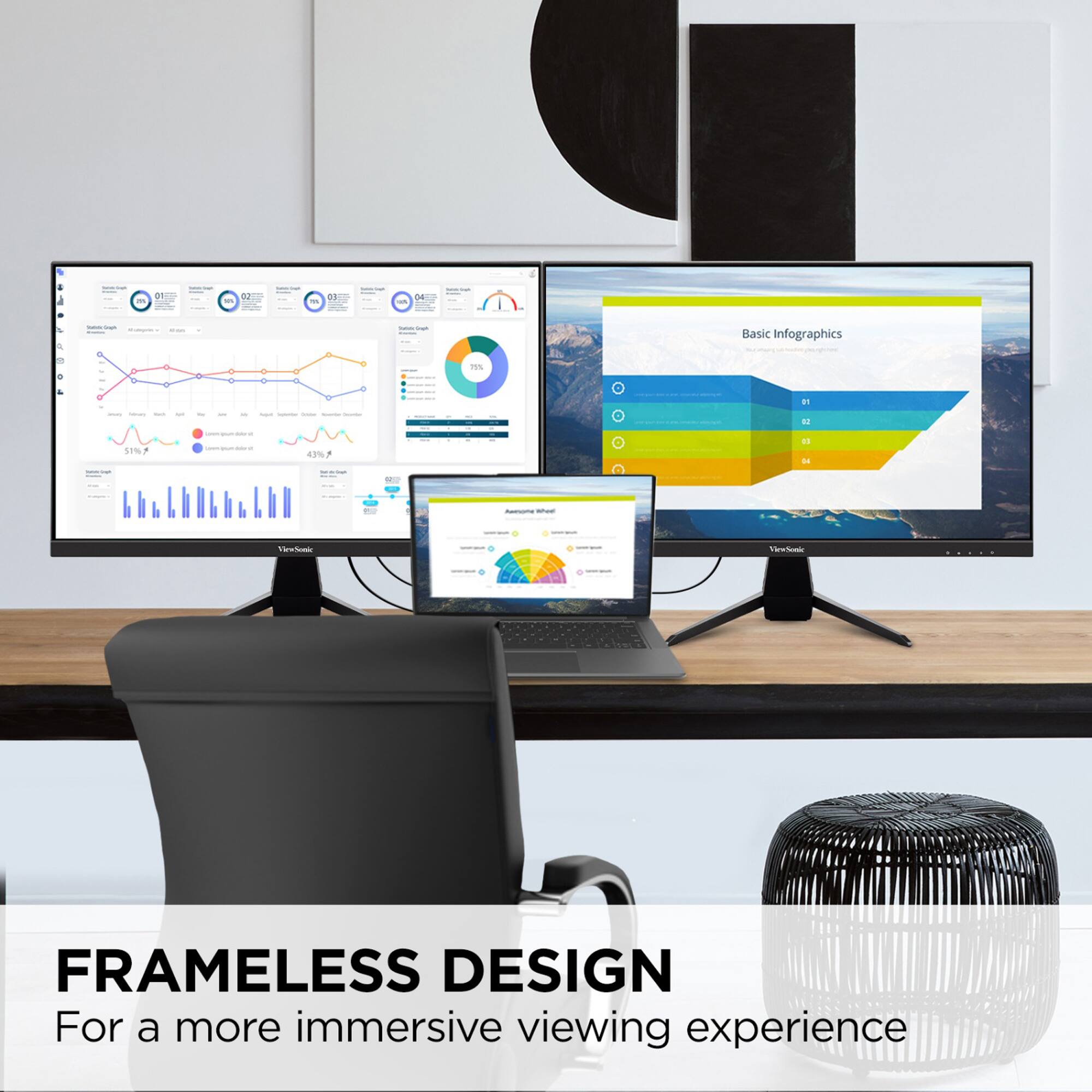FRAMELESS DESIGN For a more immersive viewing experience