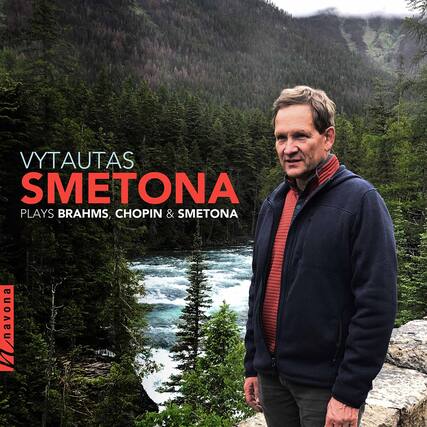 VYTAUTAS SMETONA
PLAYS BRAHMS, CHOPIN & SMETONA
navona