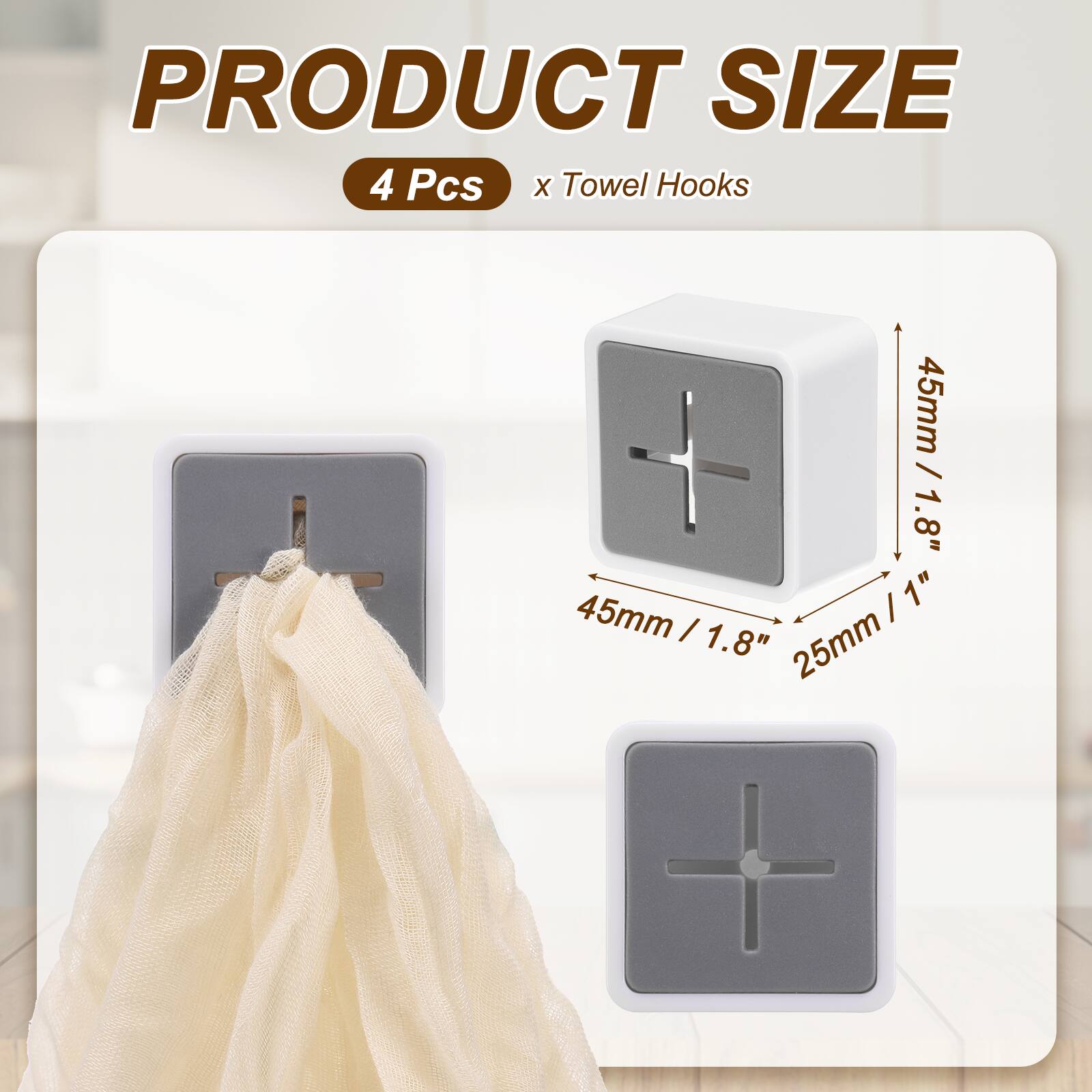 PRODUCT SIZE  
4 Pcs x Towel Hooks  
45mm / 1.8"  
25mm / 1"