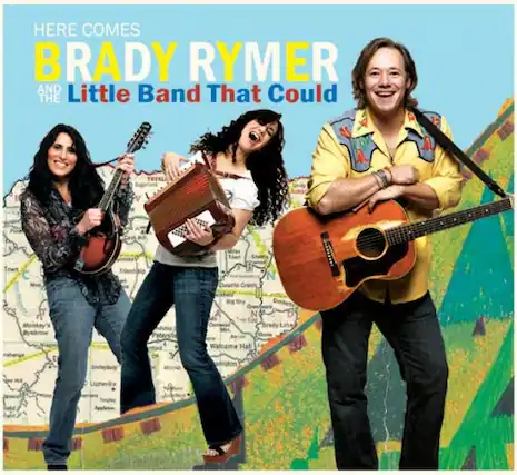 HERE COMES
BRADY RYMER
AND THE
Little Band That Could
Clautie Creen
N B N
Brady Late Walcome Haf
