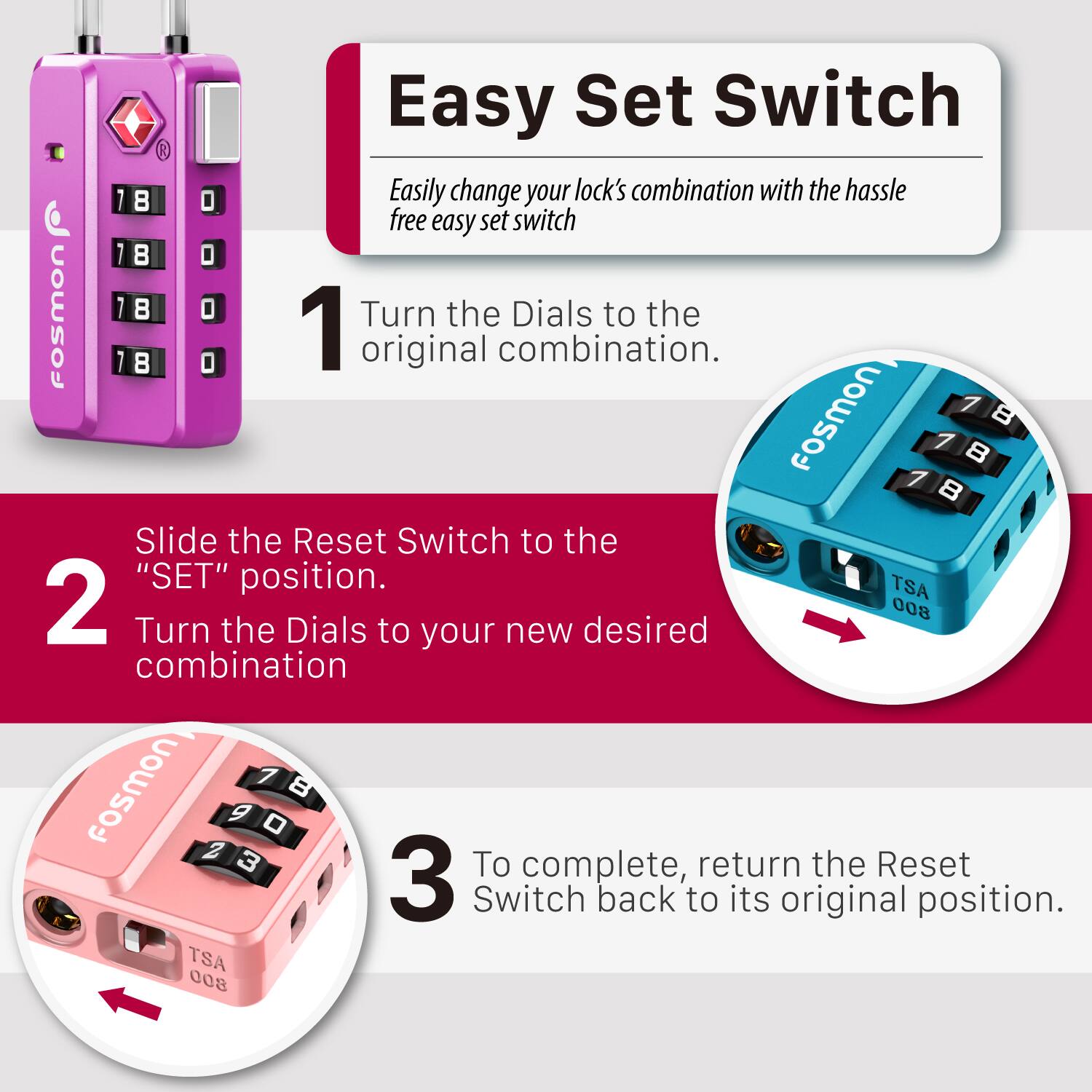 Easy Set Switch

Easily change your lock's combination with the hassle free easy set switch

1. Turn the Dials to the original combination.

Slide the Reset Switch to the "SET" position.

2. Turn the Dials to your new desired combination

To complete, return the Reset Switch back to its original position.