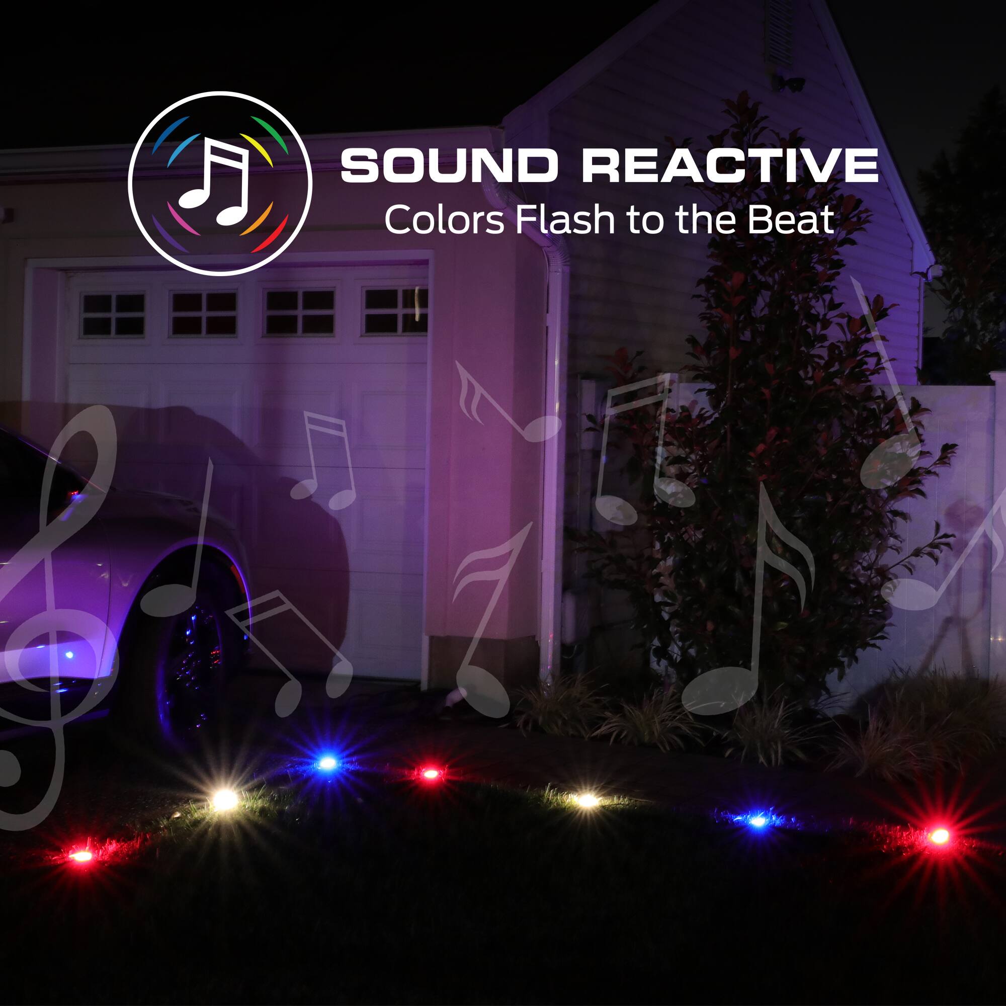 SOUND REACTIVE  
Colors Flash to the Beat