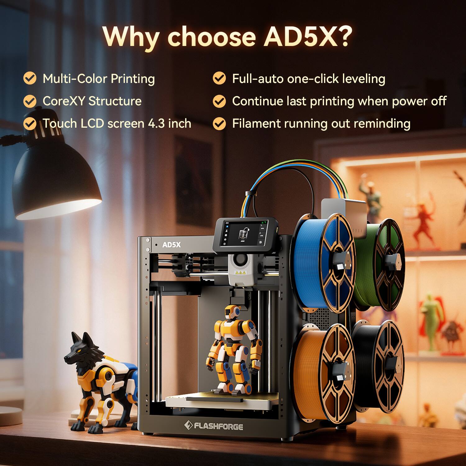 Why choose AD5X?

- Multi-Color Printing
- CoreXY Structure
- Touch LCD screen 4.3 inch
- Full-auto one-click leveling
- Continue last printing when power off
- Filament running out reminding

AD5X A.4A FLASHFORGE